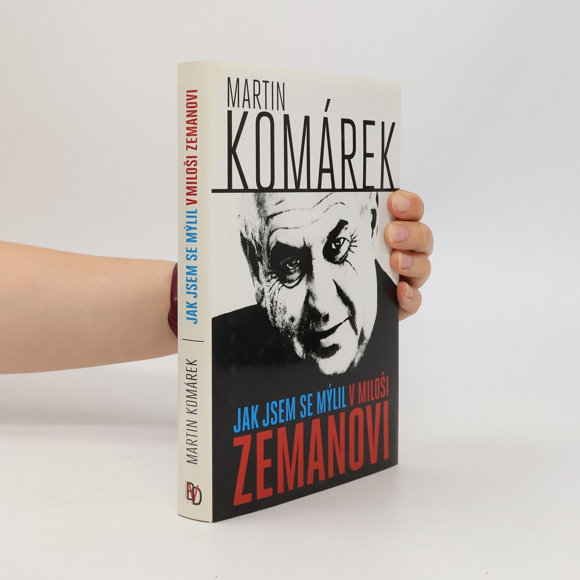 Martin Komárek Jak jsem se mýlil v Miloši Zemanovi