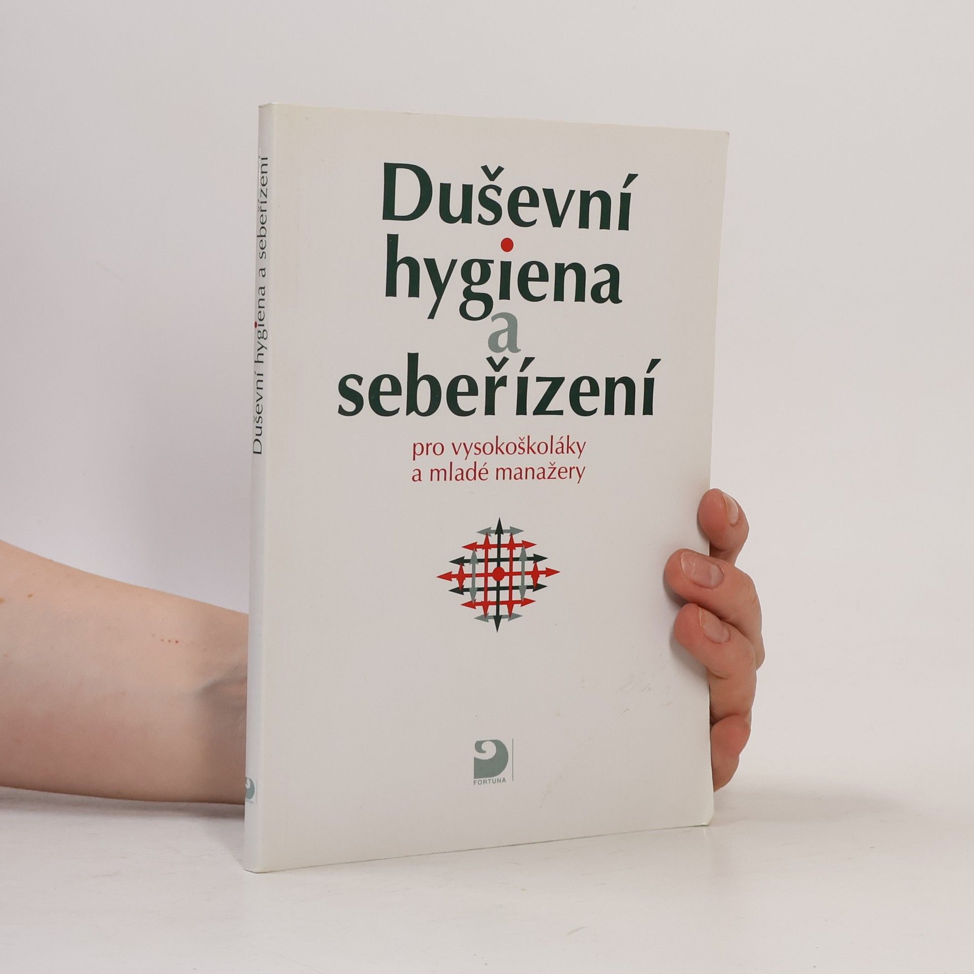 Eva Bedrnová Duševní hygiena a sebeřízení pro vysokoškoláky a mladé manažery