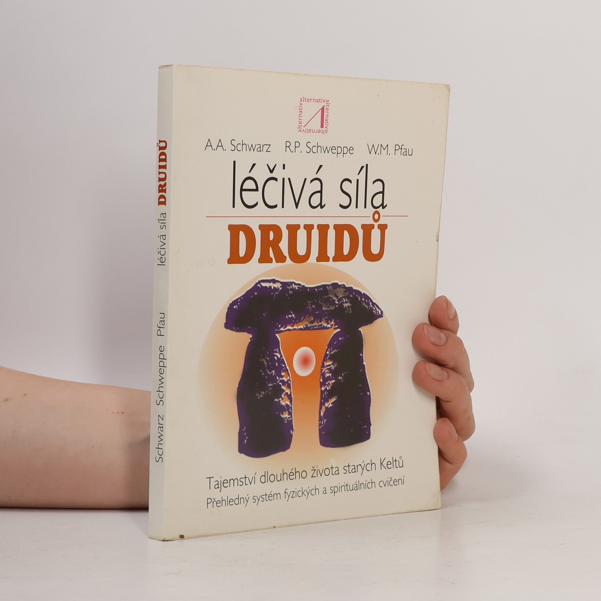 Ronald Schweppe Léčivá síla druidů