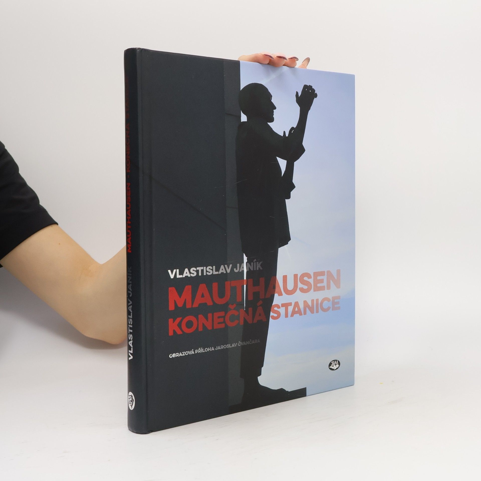 Vlastislav Janík Mauthausen - konečná stanice
