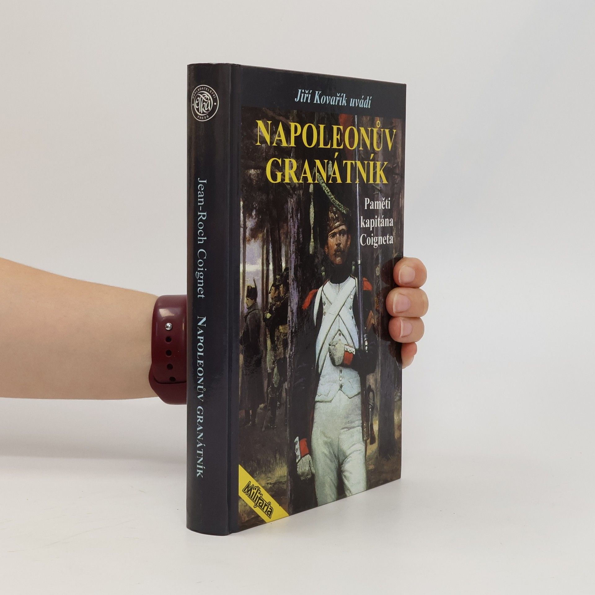 Jean-Roch Coignet Napoleonův granátník – Paměti kapitána Coigneta