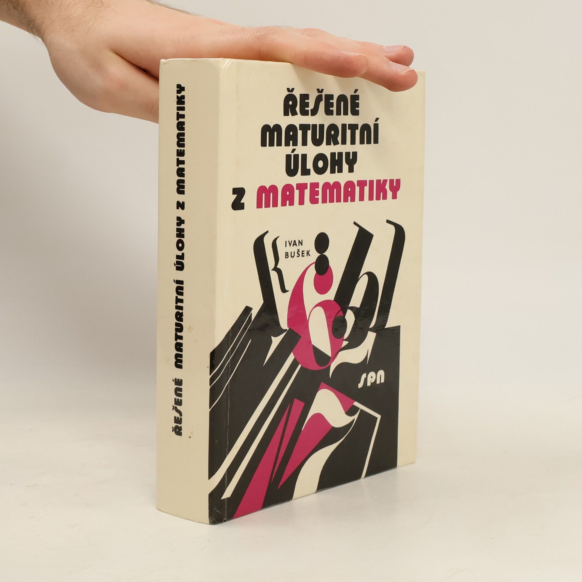 Ivan Bušek Řešené maturitní úlohy z matematiky