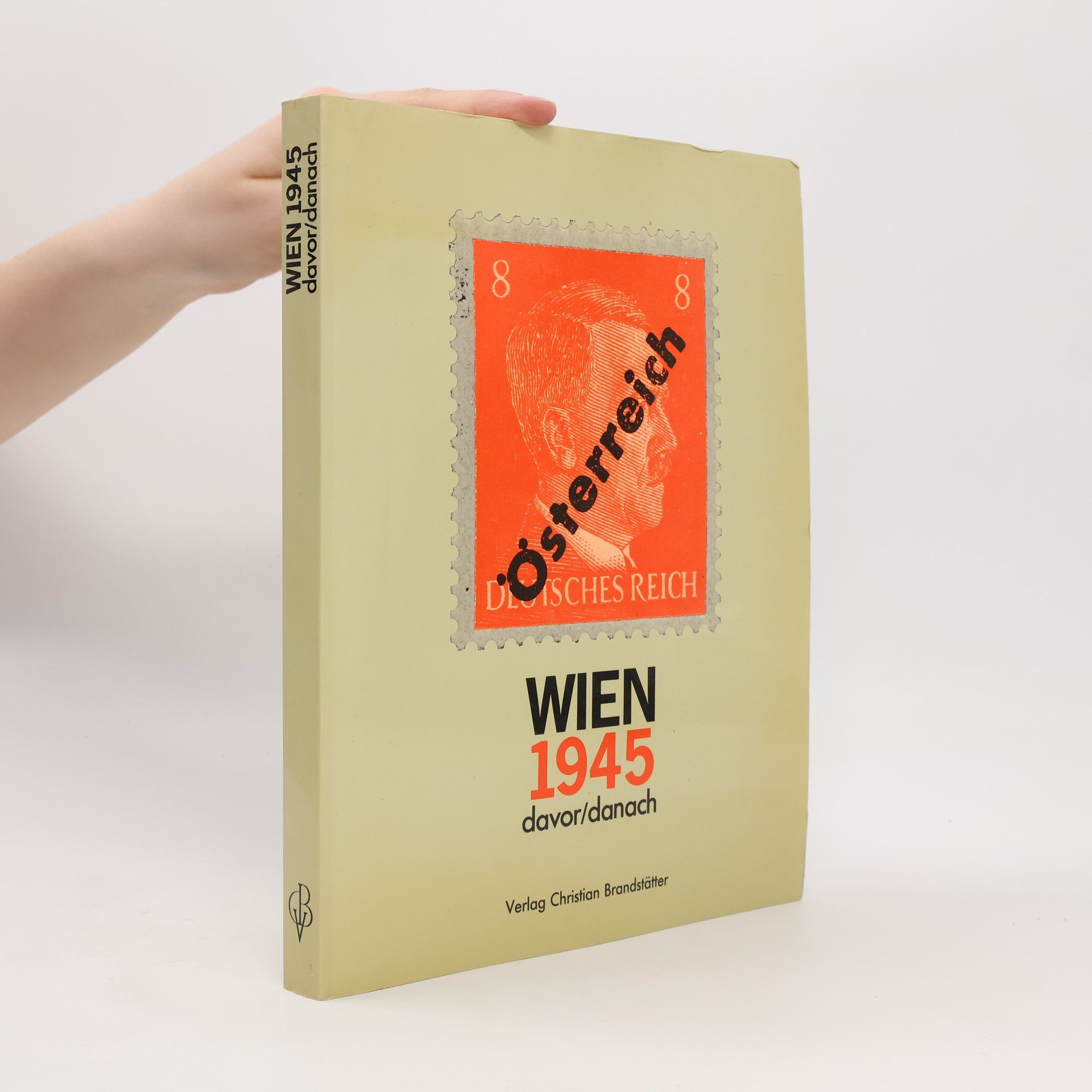 Wien 1945 [neunzehnhundertfünfundvierzig], davor - danach
