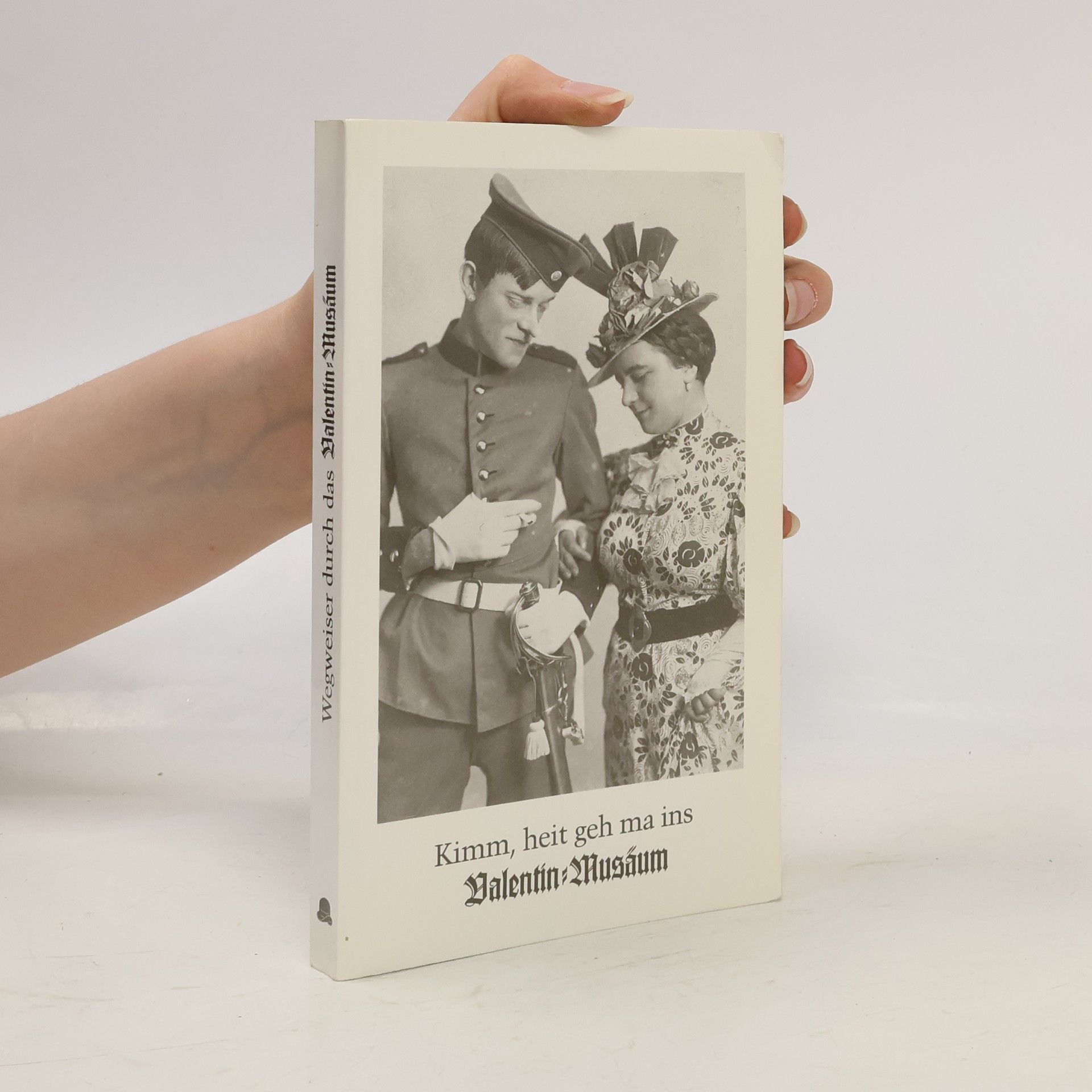 Autorenkollektiv Kimm, heit geh ma ins Valentin-Musäum