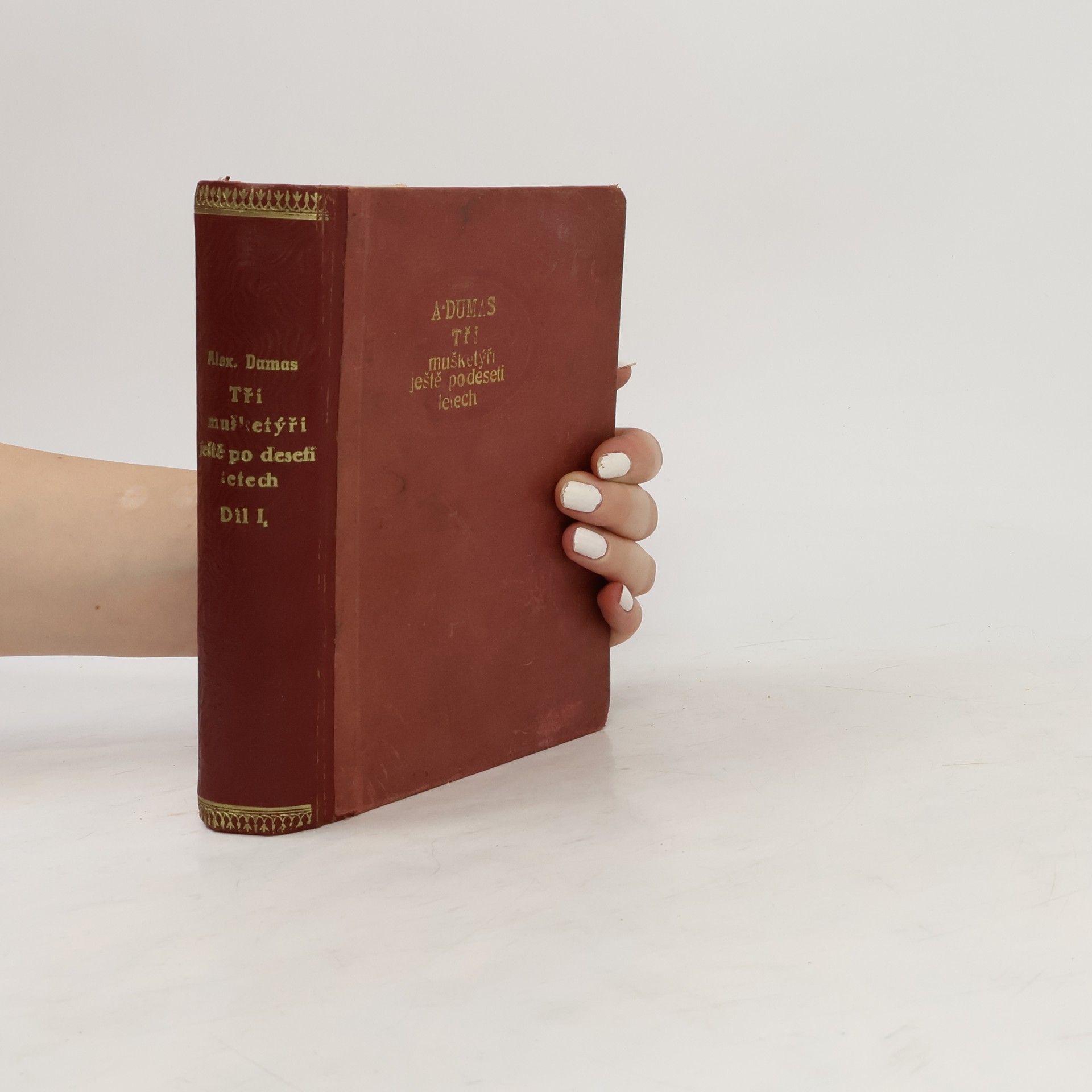 Alexandre Dumas starší Tři mušketýři ještě po deseti letech I.