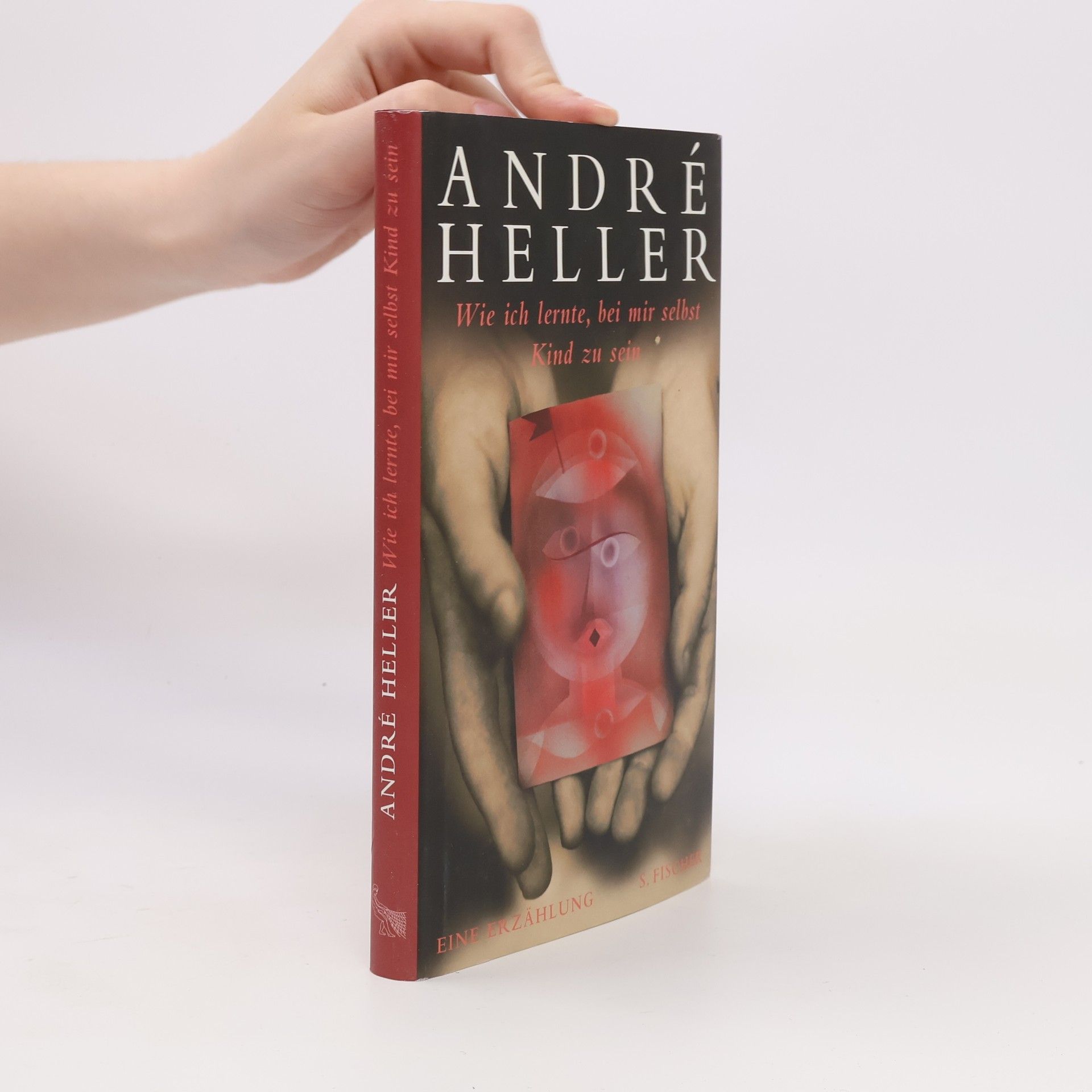 André Heller Wie ich lernte, bei mir selbst Kind zu sein