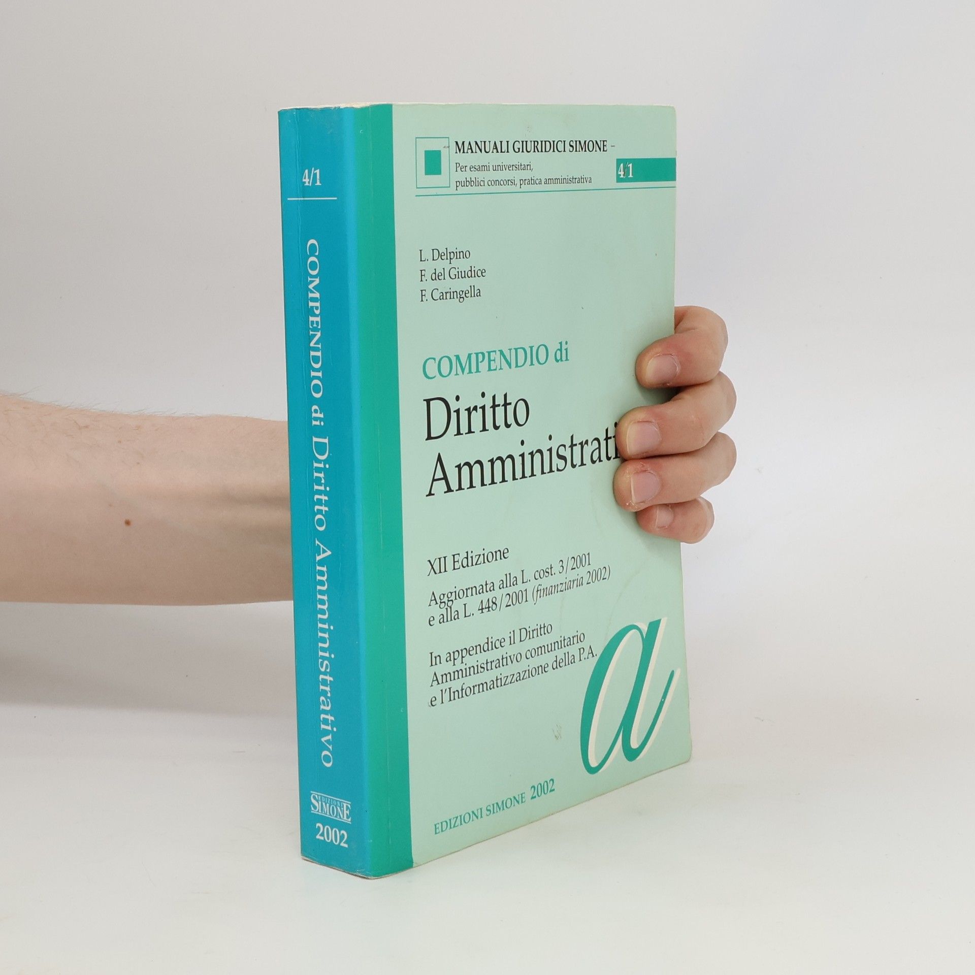 Manuali giuridici - 4: Compendio di diritto amministrativo - XII edizione - Aggiornata alla L. cost. 3/2001 e alla L. 448/2001 (finanziaria 2002) - In appendice il diritto amministrativo comunitario e l'informatizzazione della P.A.
