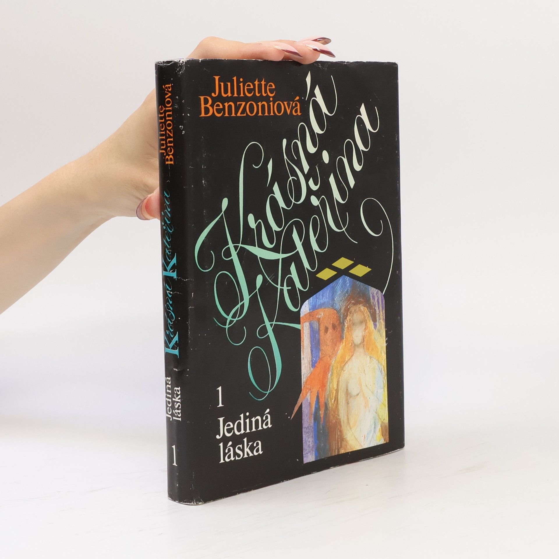 Juliette Benzoni Krásná Kateřina 1. Jediná láska