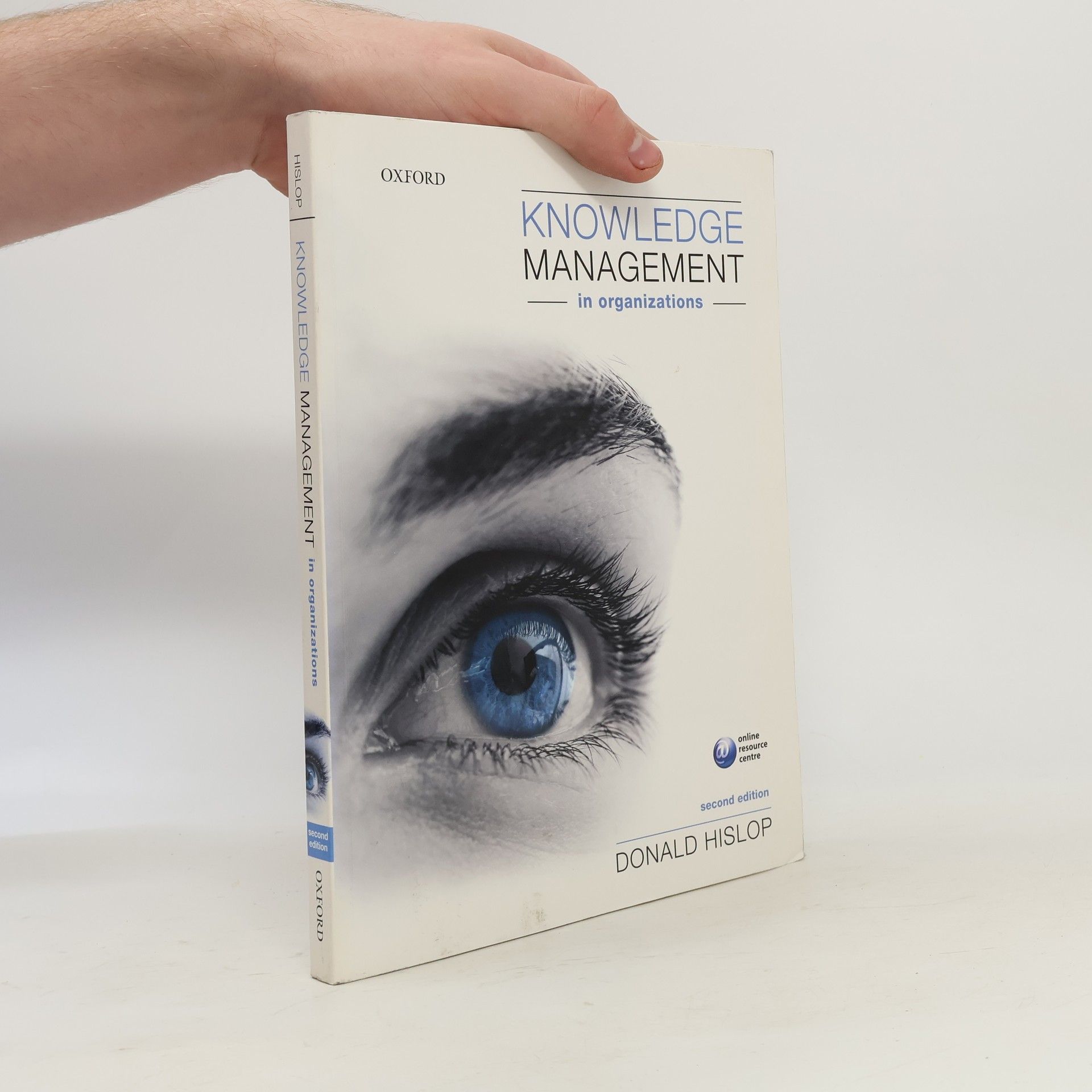 Donald Hislop Knowledge Management in Organizations. A Critical Introduction