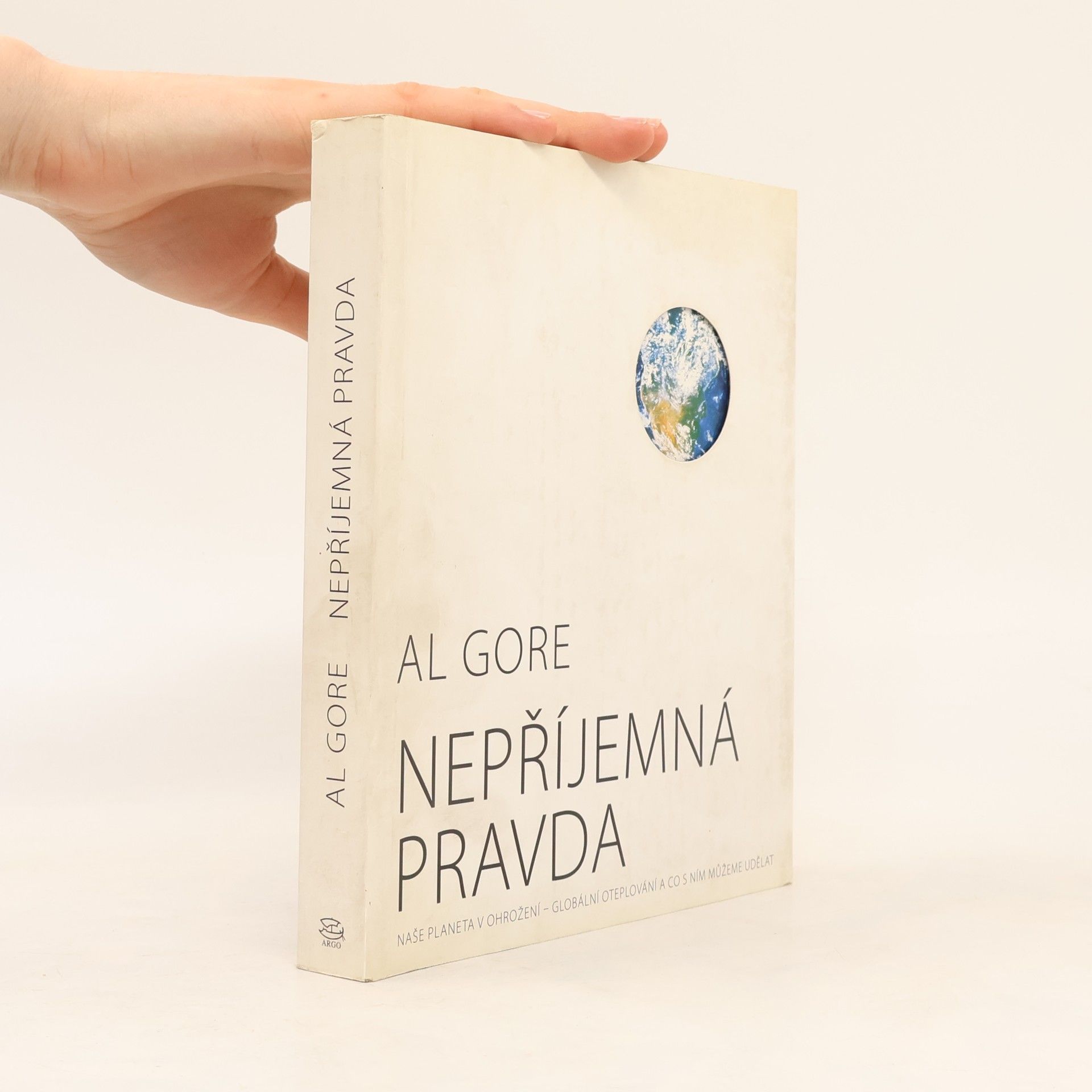 Al Gore Nepříjemná pravda: Naše planeta v ohrožení - globální oteplování a co s ním můžeme udělat