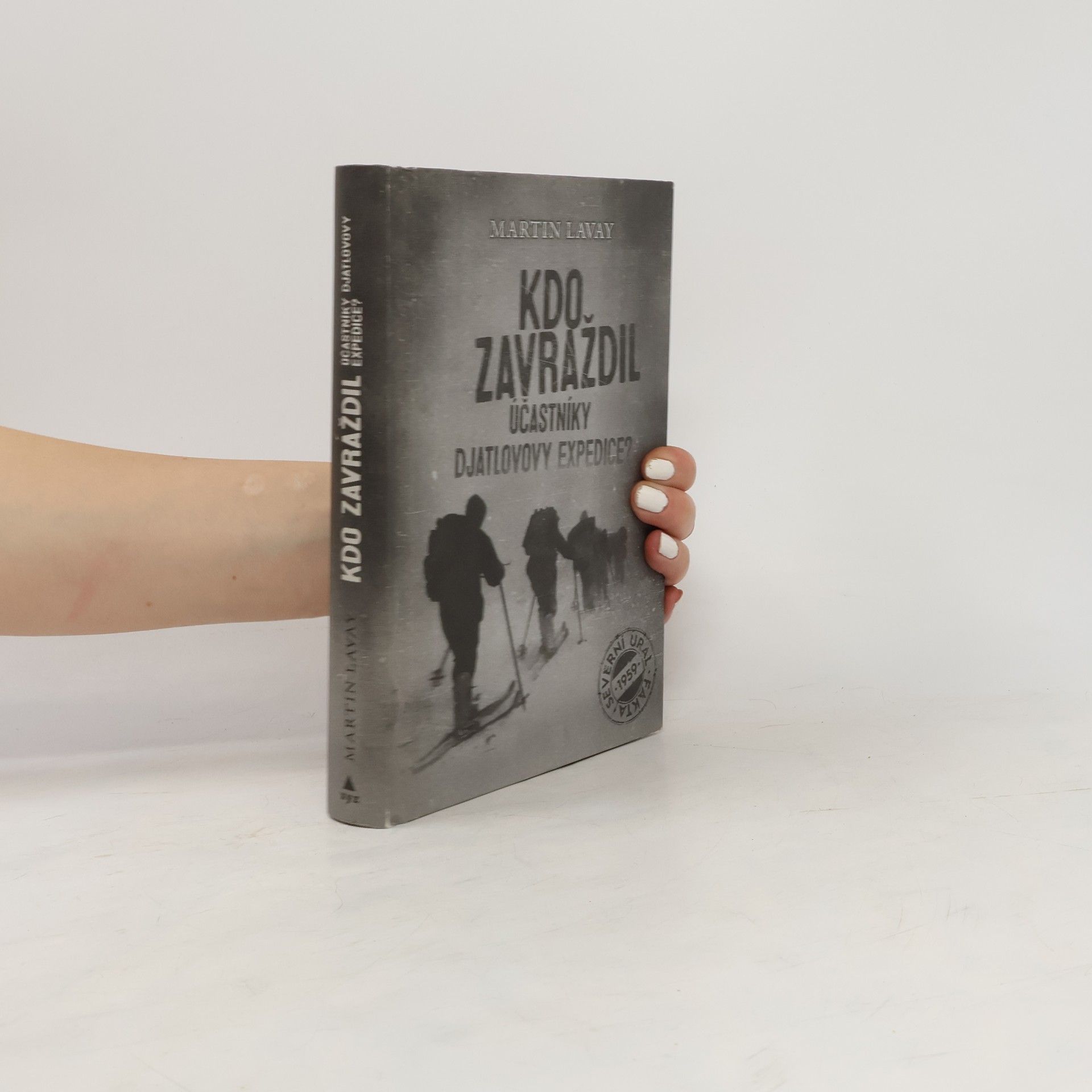 Martin Lavay Kdo zavraždil účastníky Djatlovovy expedice?
