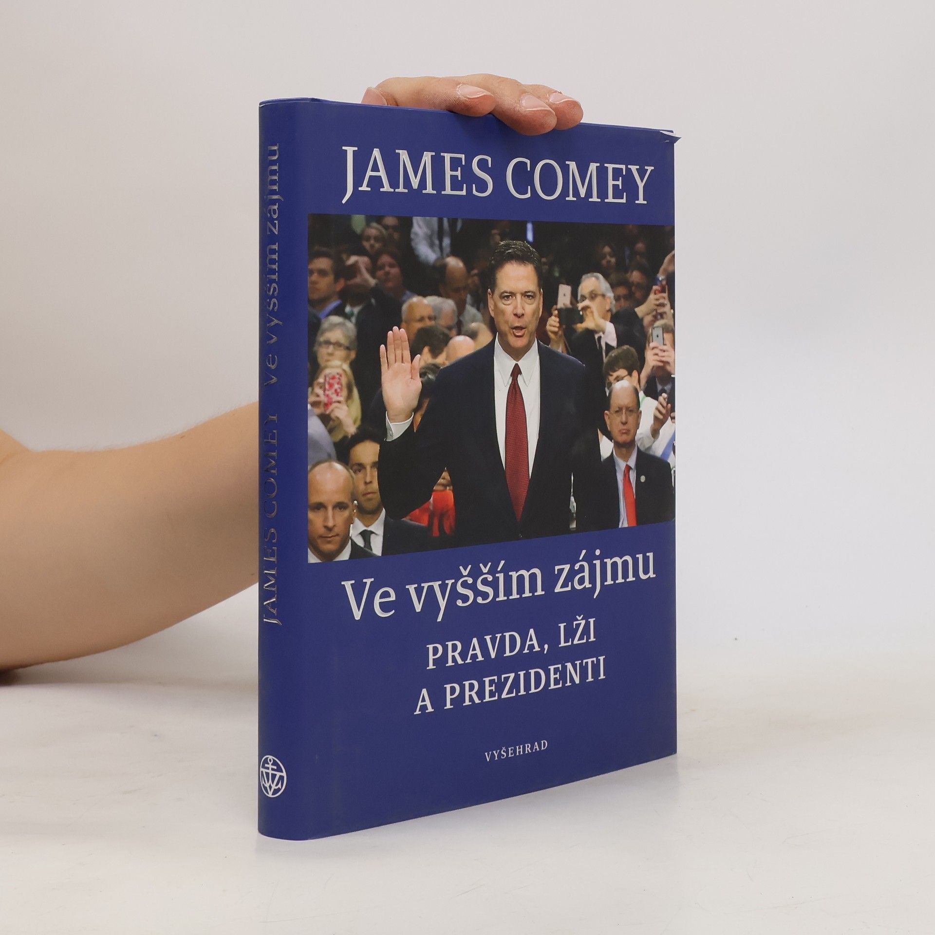 James Comey Ve vyšším zájmu - Pravda, lži a prezidenti