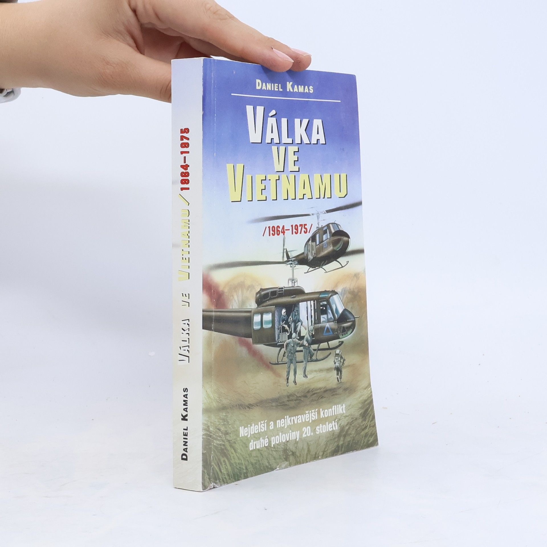 David Hényk Válka ve Vietnamu. 1964 - 1975.