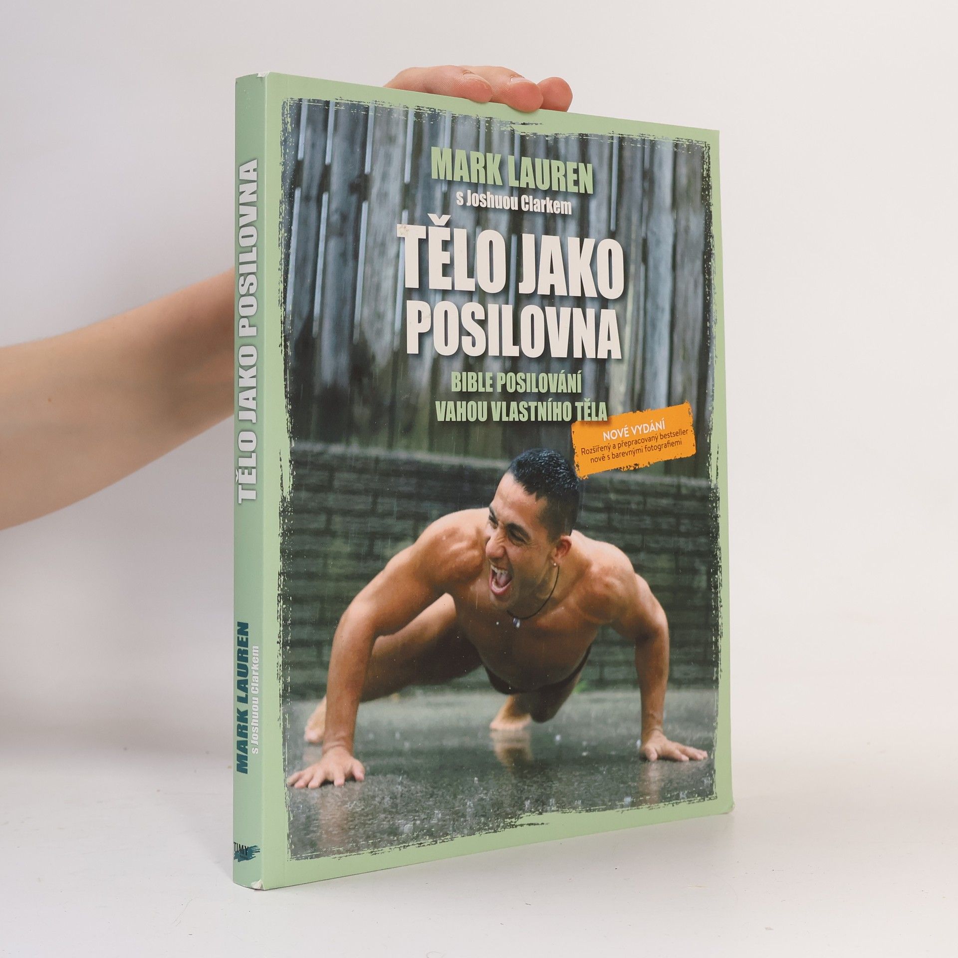 Mark Lauren Tělo jako posilovna : bible posilování vahou vlastního těla
