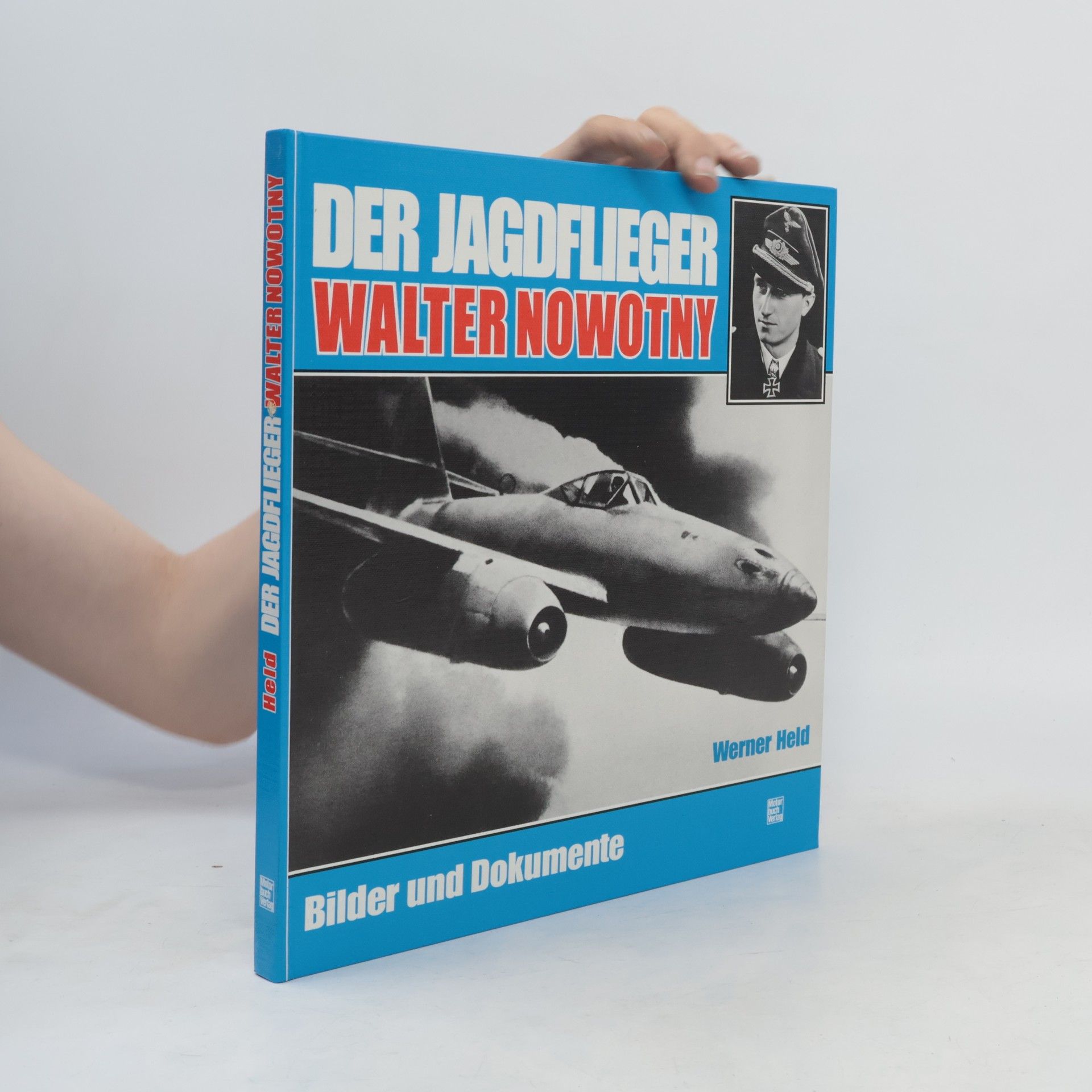 Werner Held Der Jagdflieger Walter Nowotny