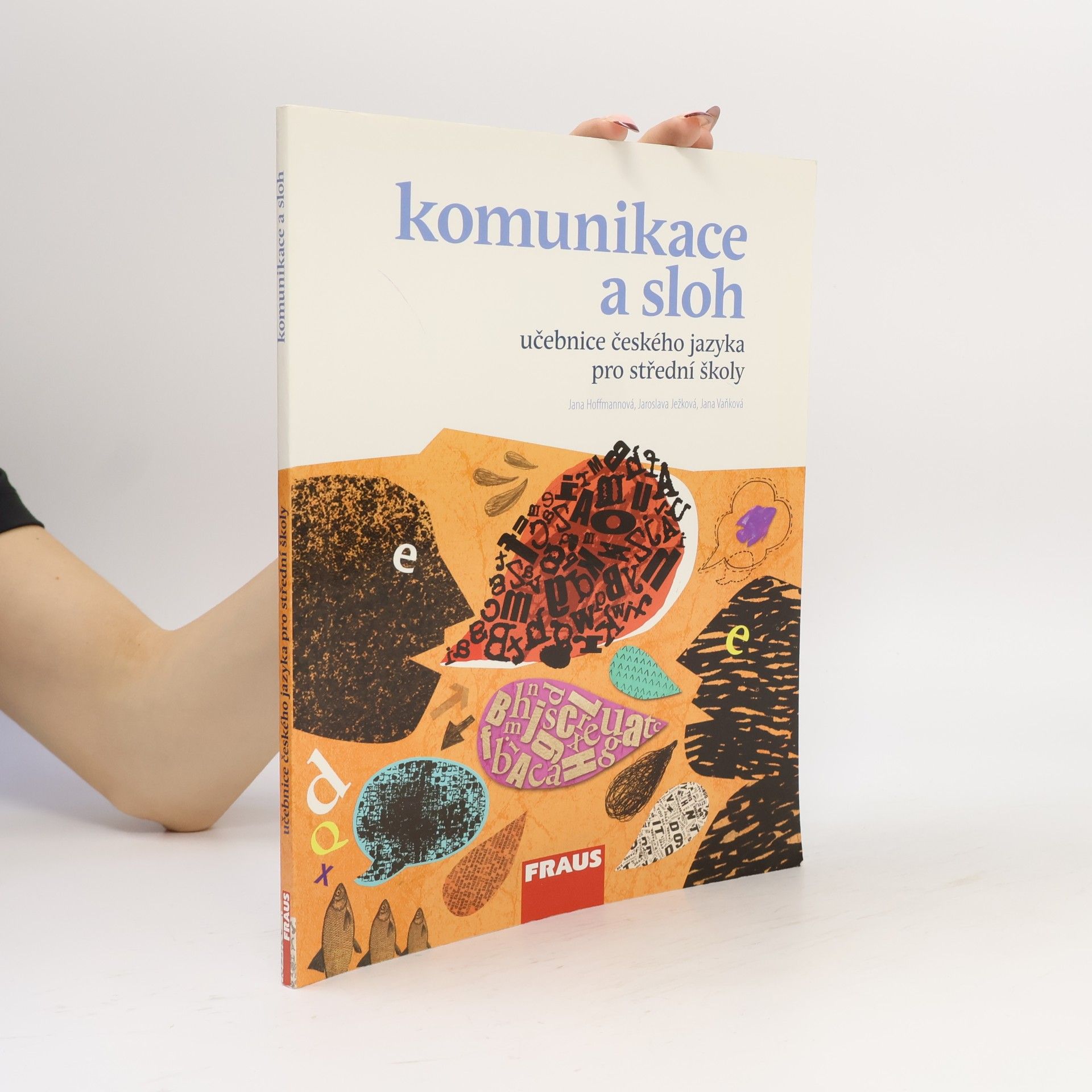 Jaroslava Ježková Učebnice českého jazyka pro střední školy. Komunikace a sloh
