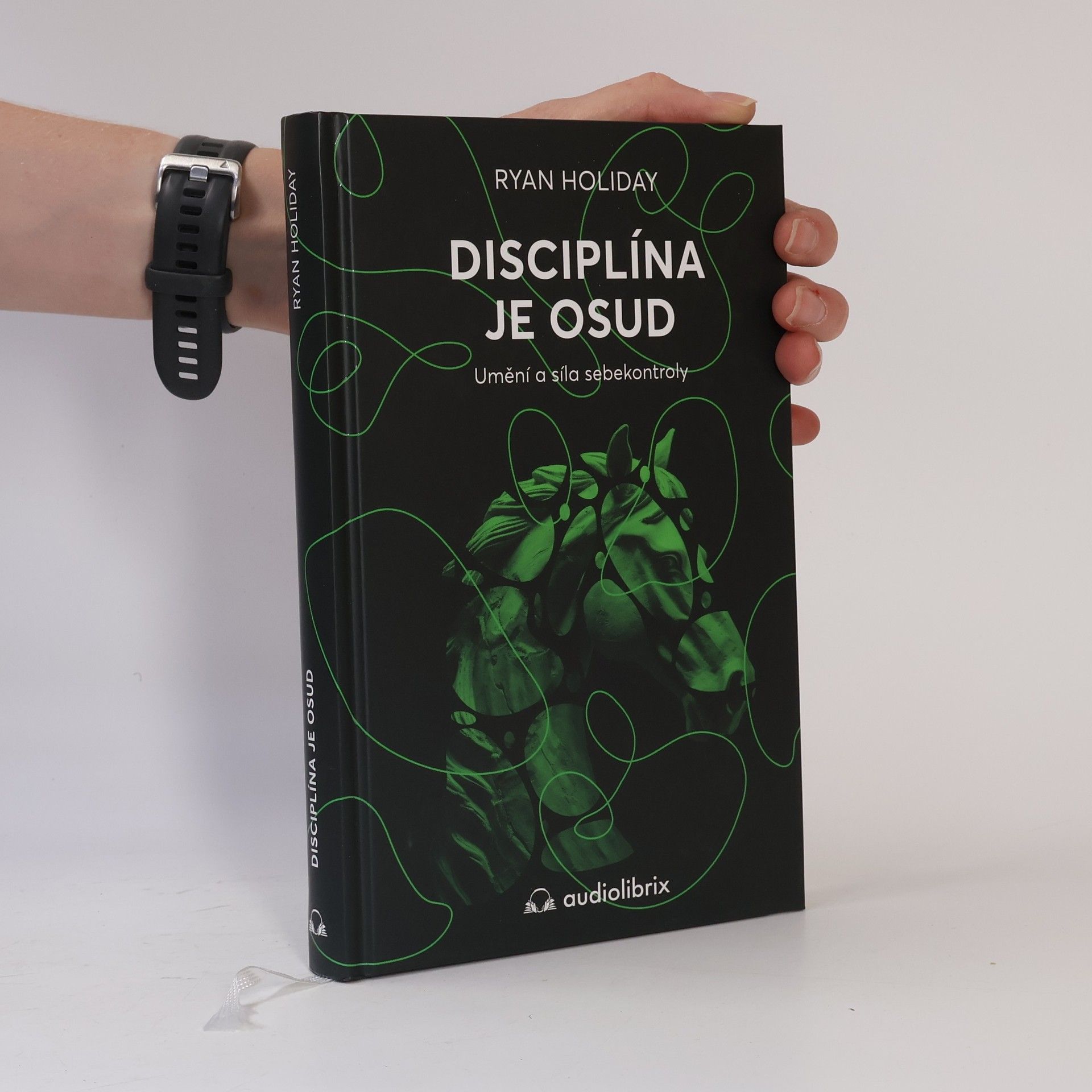Ryan Holiday Disciplína je osud : umění a síla sebekontroly