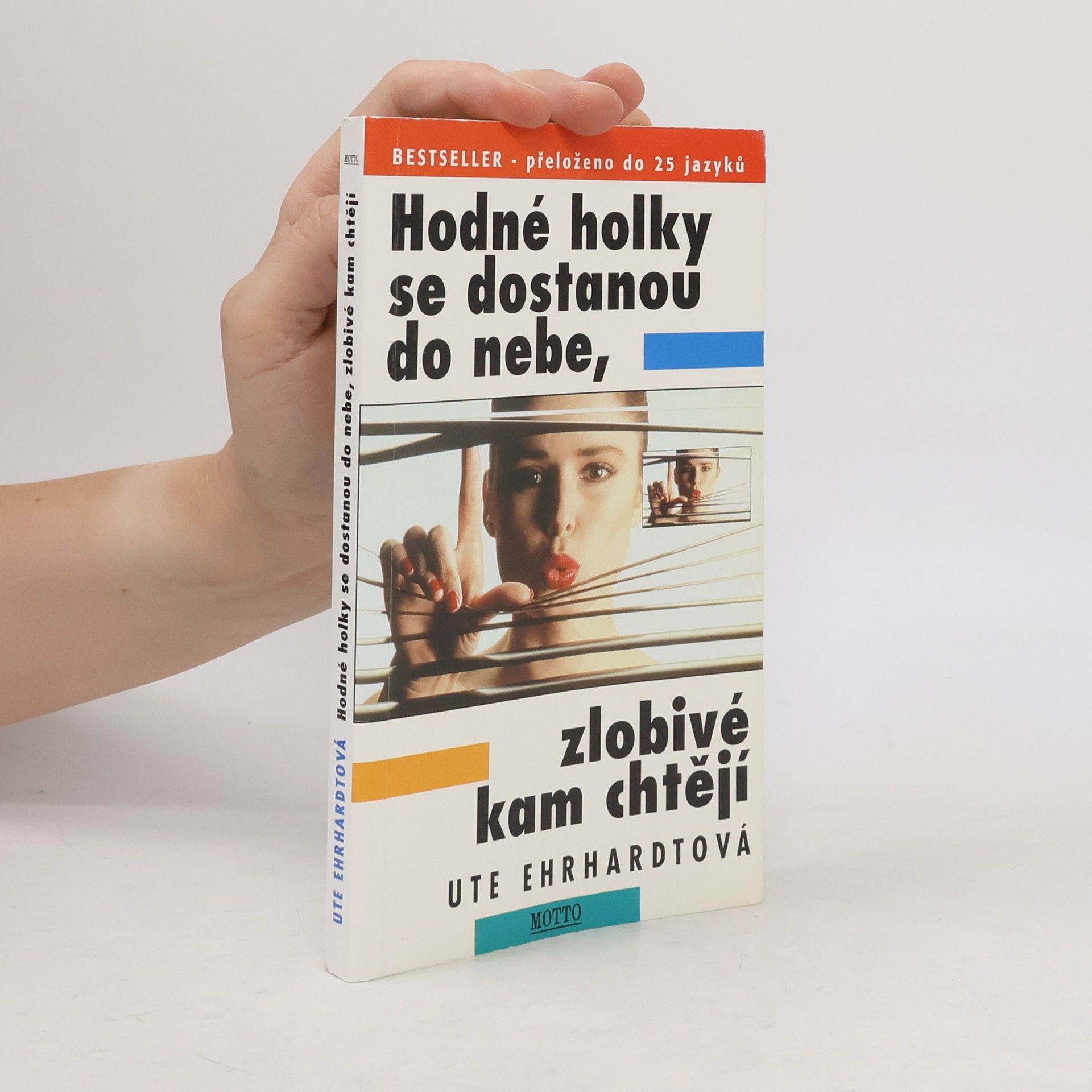 Ute Ehrhardt Hodné holky se dostanou do nebe, zlobivé kam chtějí
