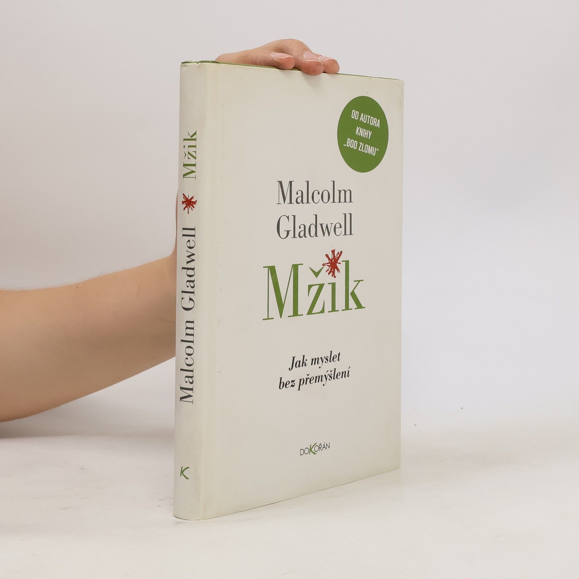 Malcolm Gladwell Mžik: Jak myslet bez přemýšlení