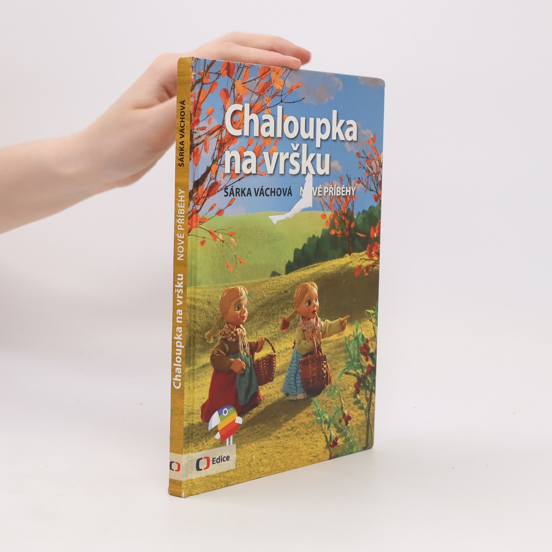 Šárka Váchová Chaloupka na vršku. Nové příběhy