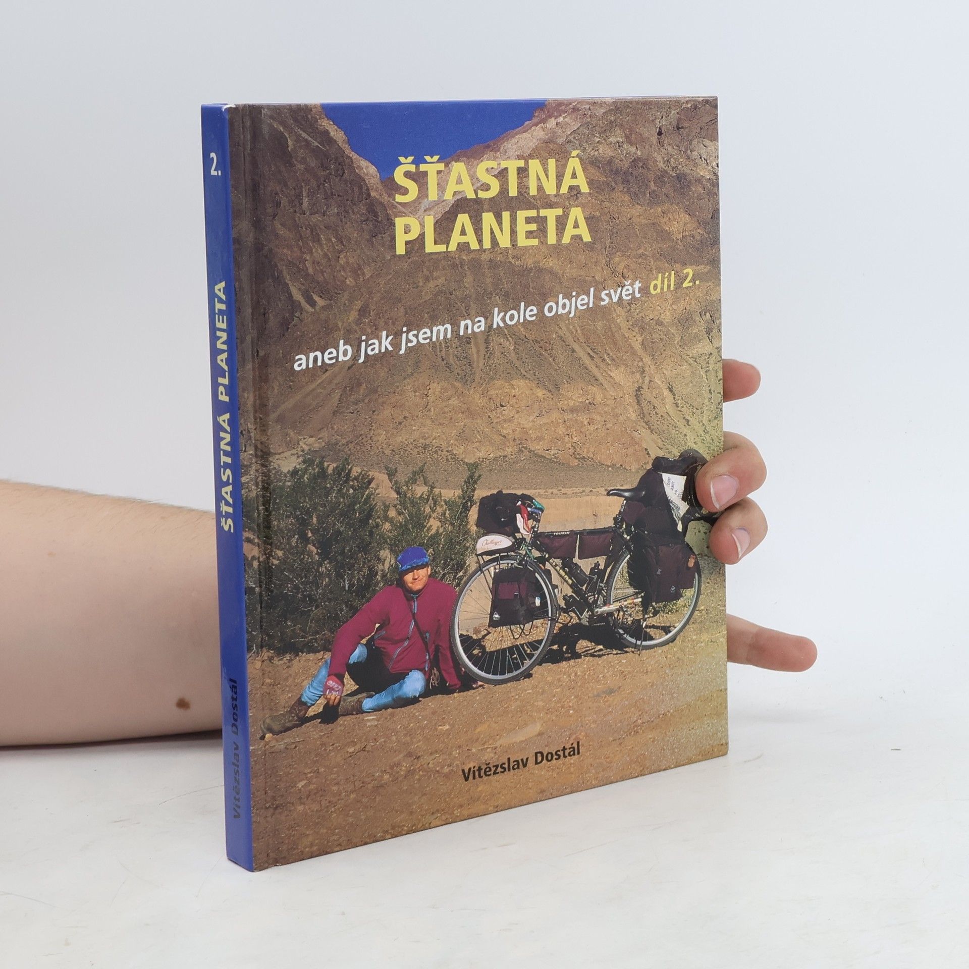 Vítězslav Dostál Šťastná planeta, aneb jak jsem na kole objel svět 2.