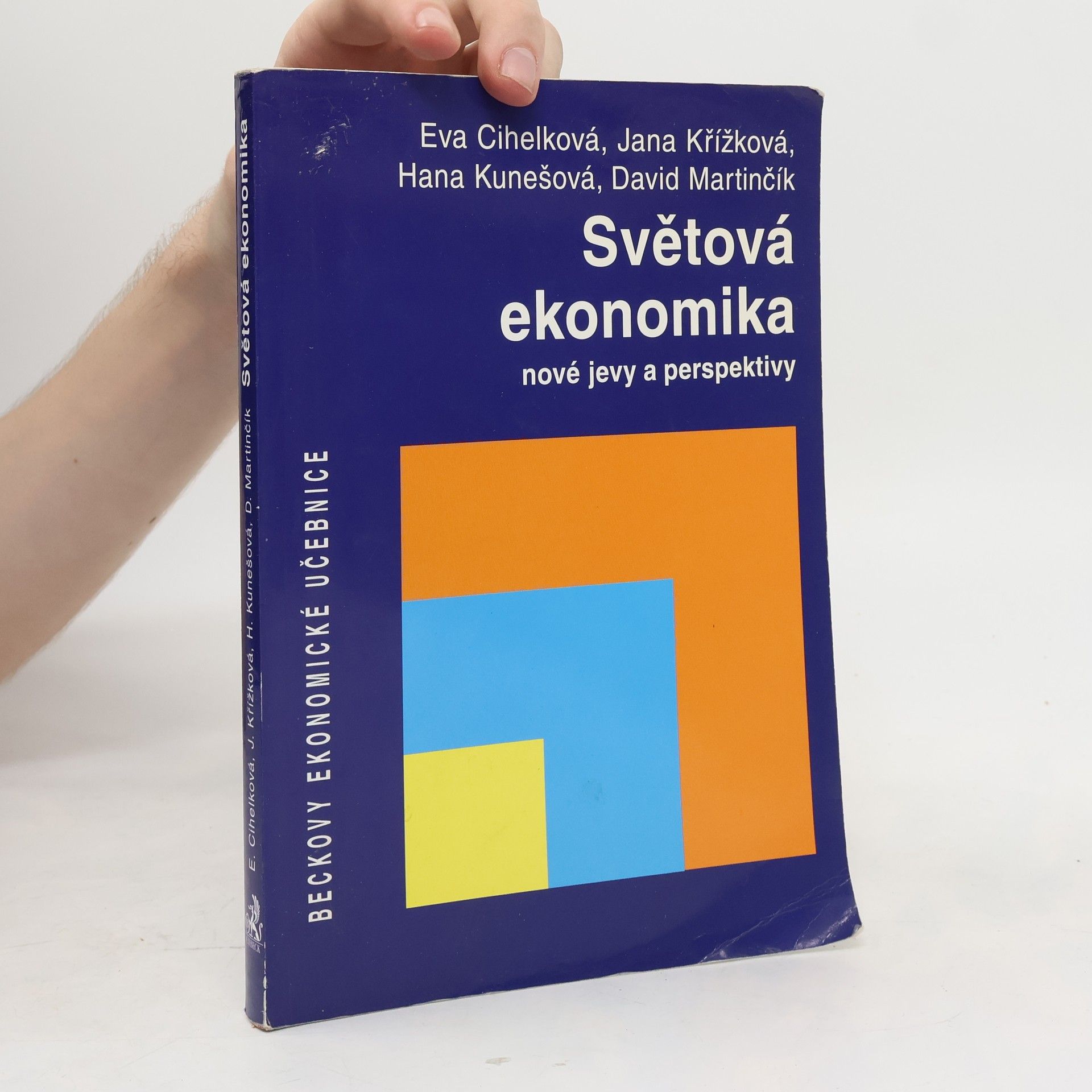 Eva Cihelková Světová ekonomika: Nové jevy a perspektivy