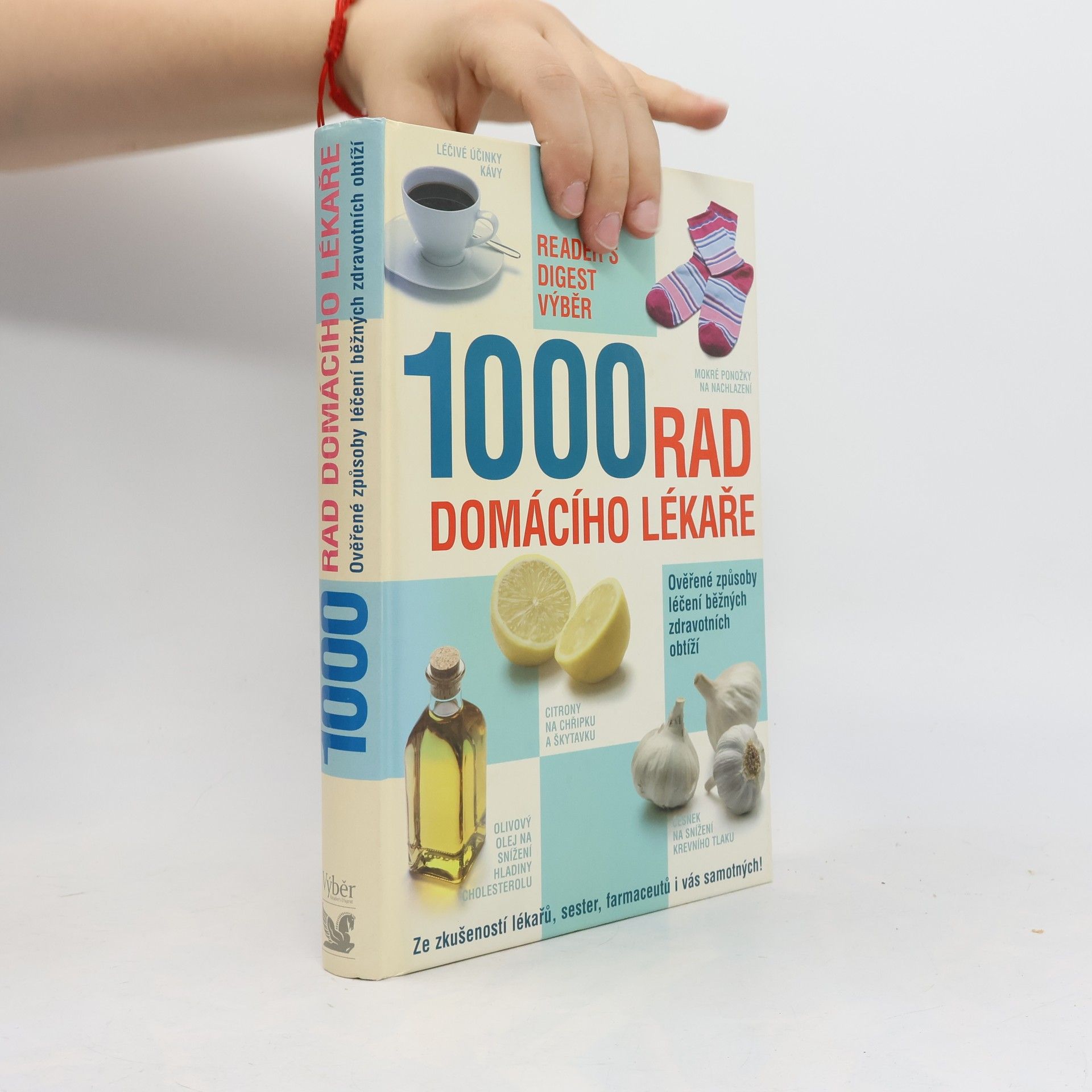 Collectif d'auteurs 1000 rad domácího lékaře. Ověřené způsoby léčení běžných zdravotních obtíží