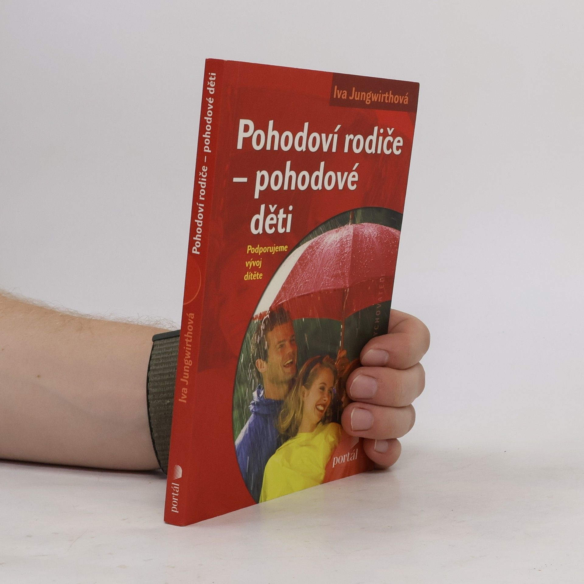 Iva Jungwirthová Pohodoví rodiče - pohodové děti