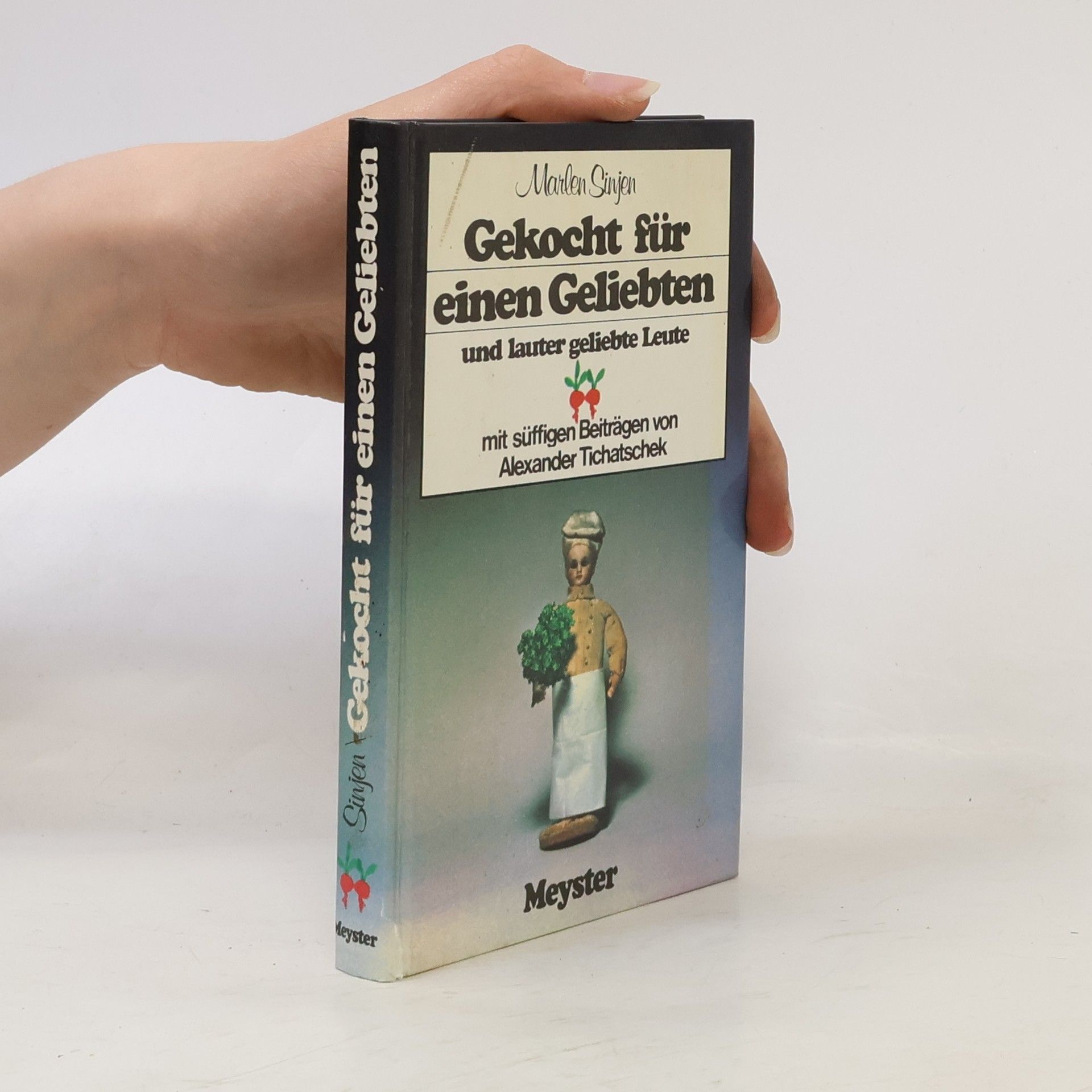 Marlen Sinjen Gekocht für einen Geliebten und lauter geliebte Leute