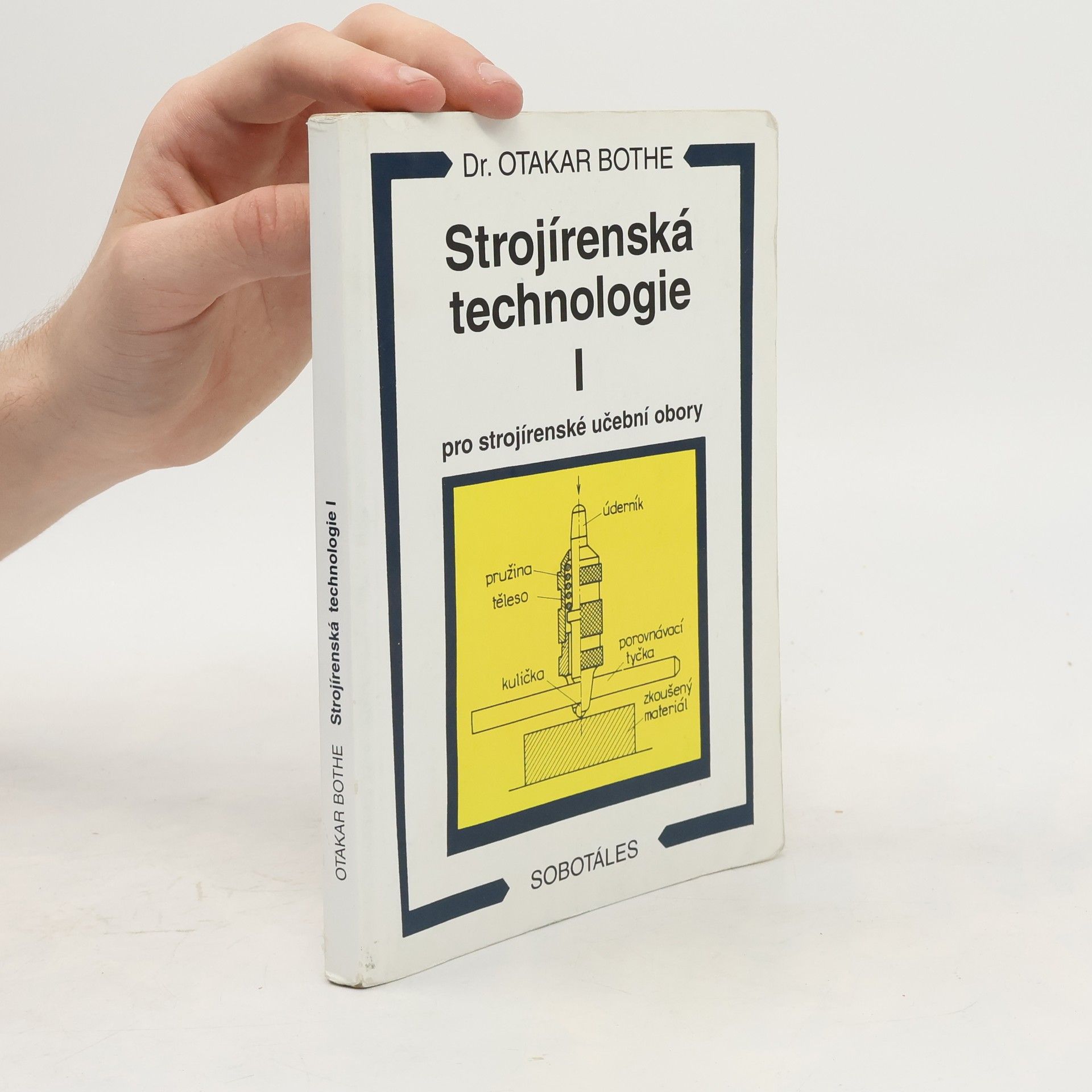 Otakar Bothe Strojírenská technologie I pro strojírenské učební obory