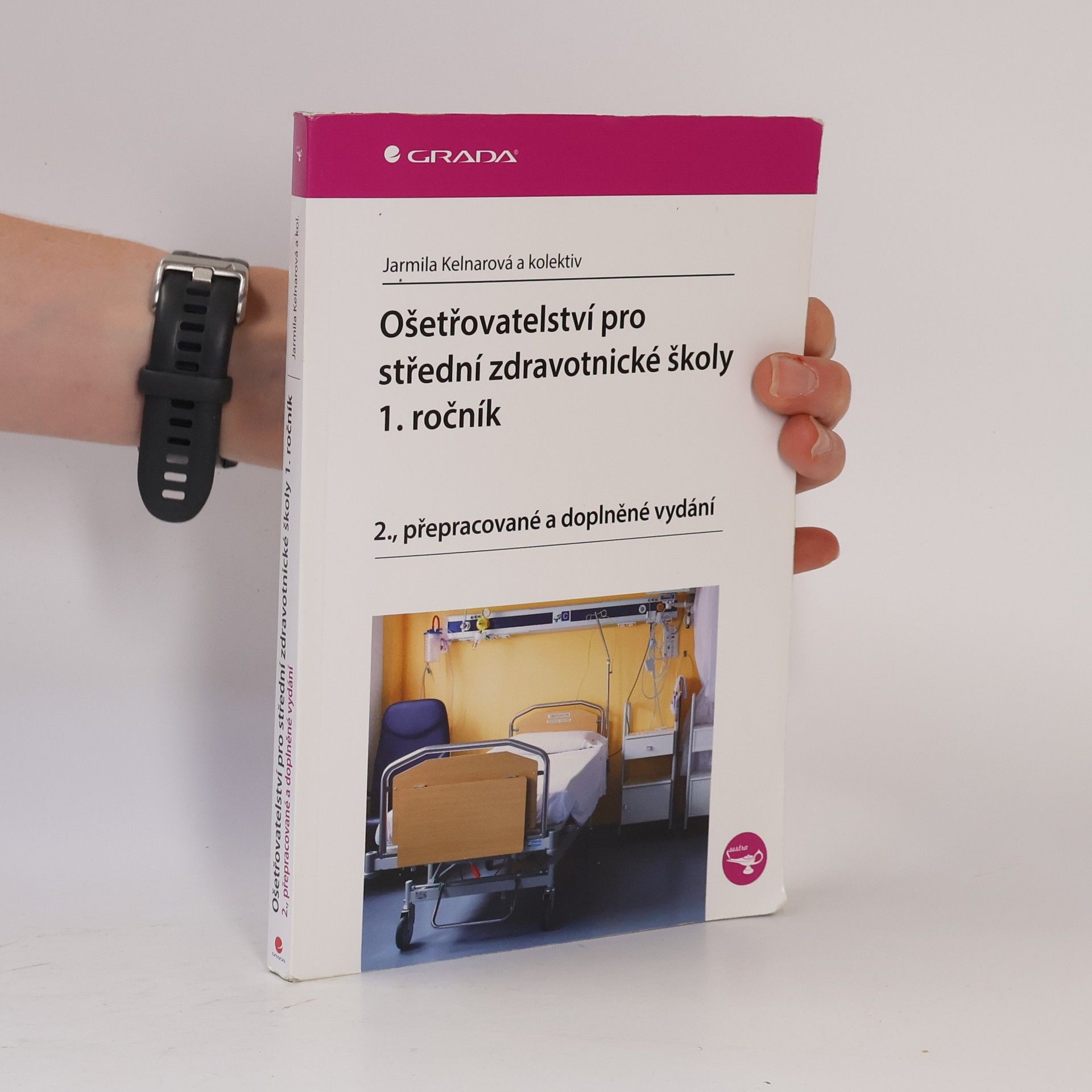 Jarmila Kelnarová Ošetřovatelství pro střední zdravotnické školy. 1. ročník
