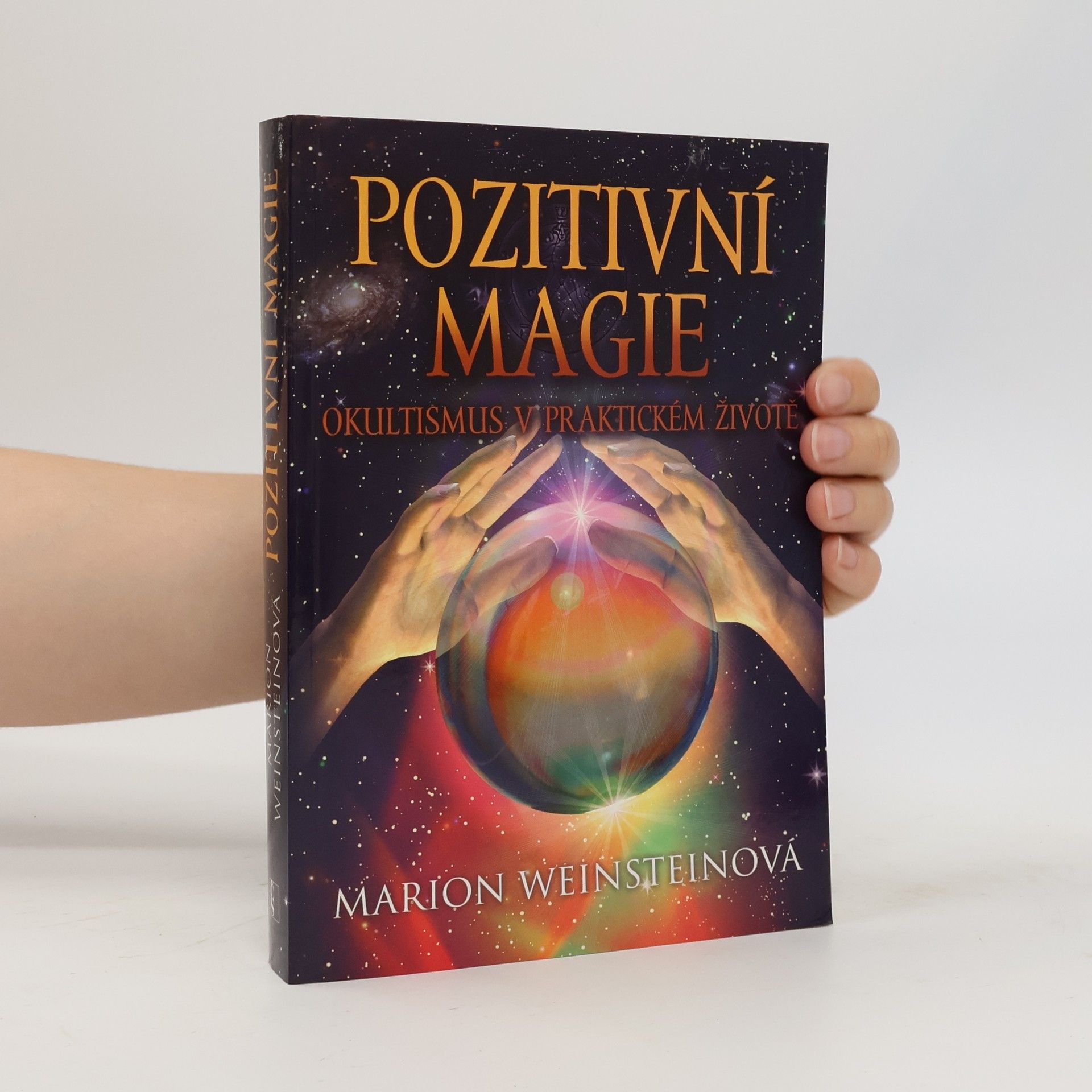 Marion Weinstein Pozitivní magie. Okultismus v praktickém životě