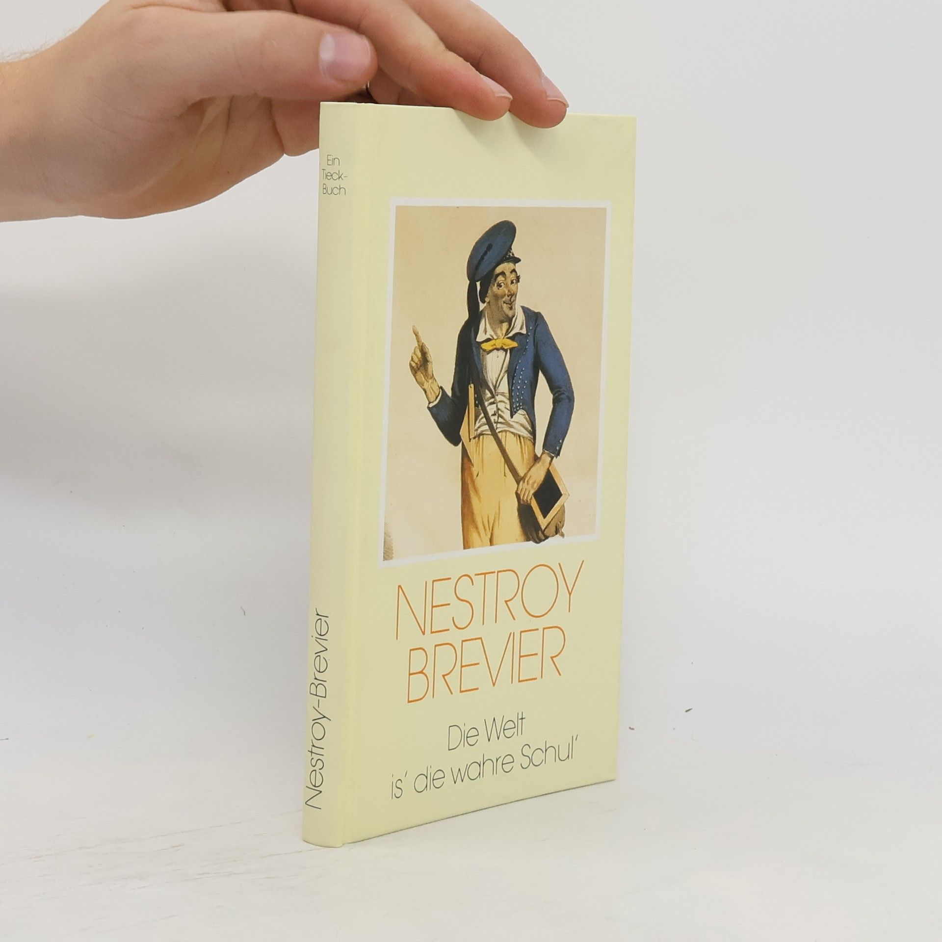Johann Nestroy Nestroy-Brevier Die Welt is' die wahre Schul'