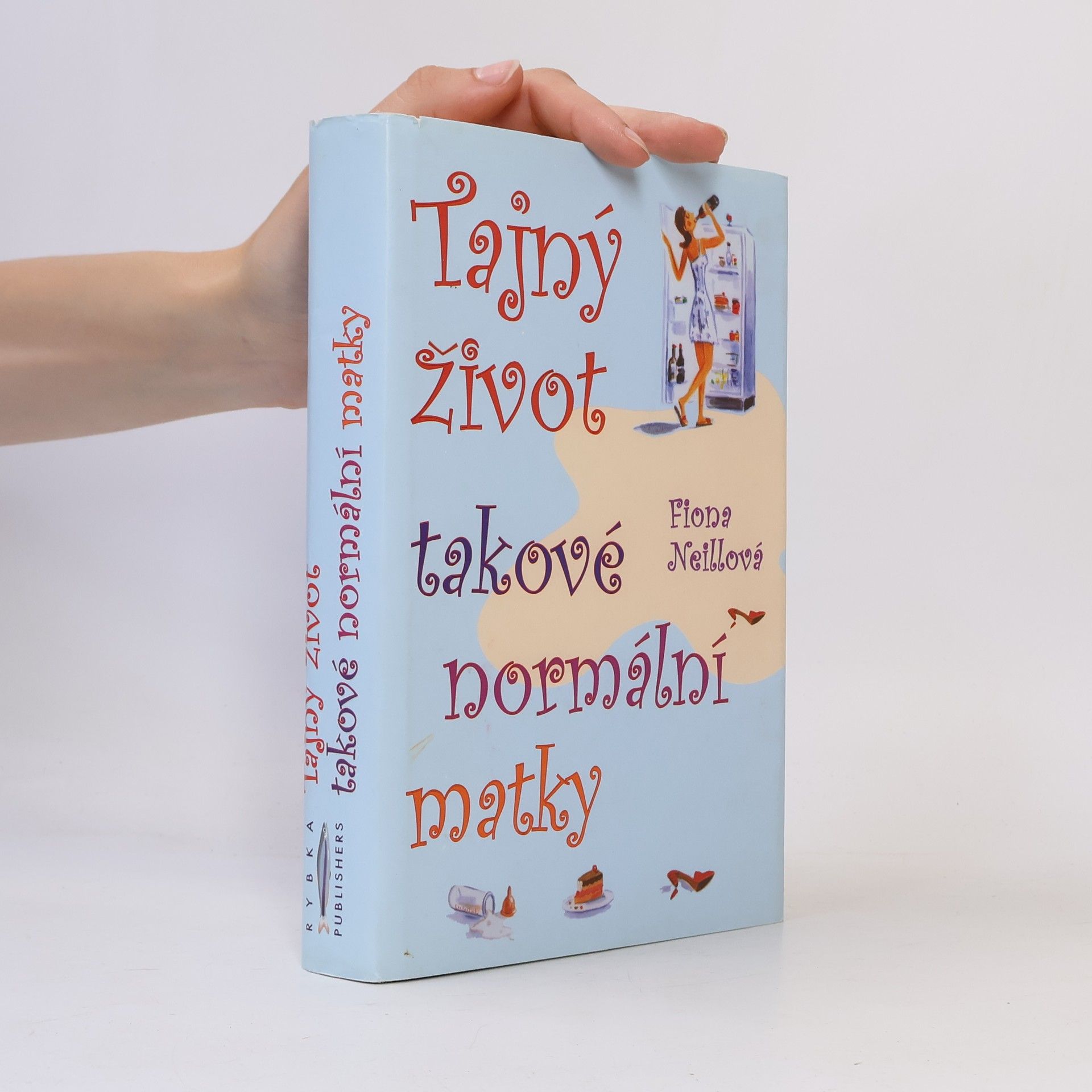 Fiona Neill Tajný život takové normální matky