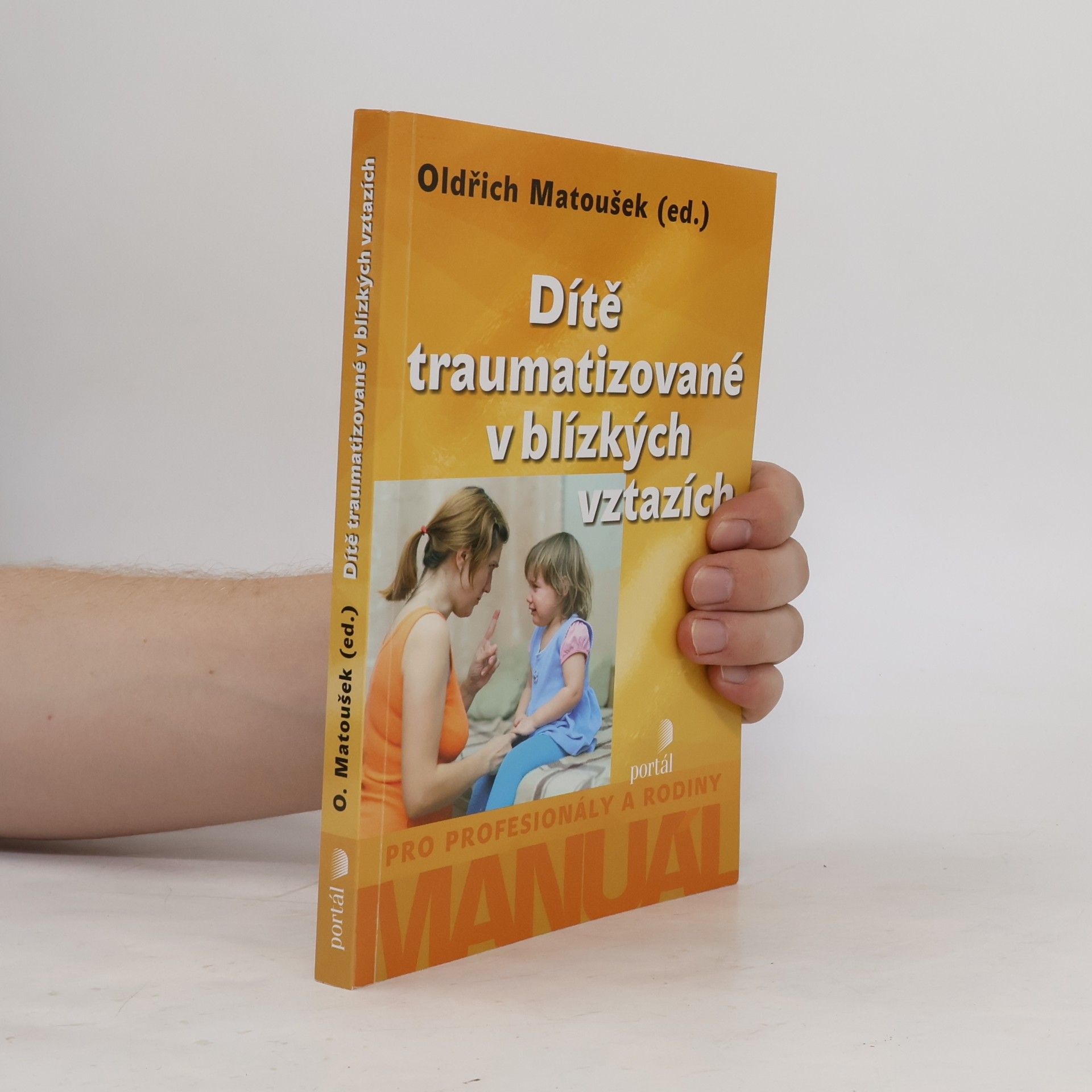 Oldřich Matoušek Dítě traumatizované v blízkých vztazích