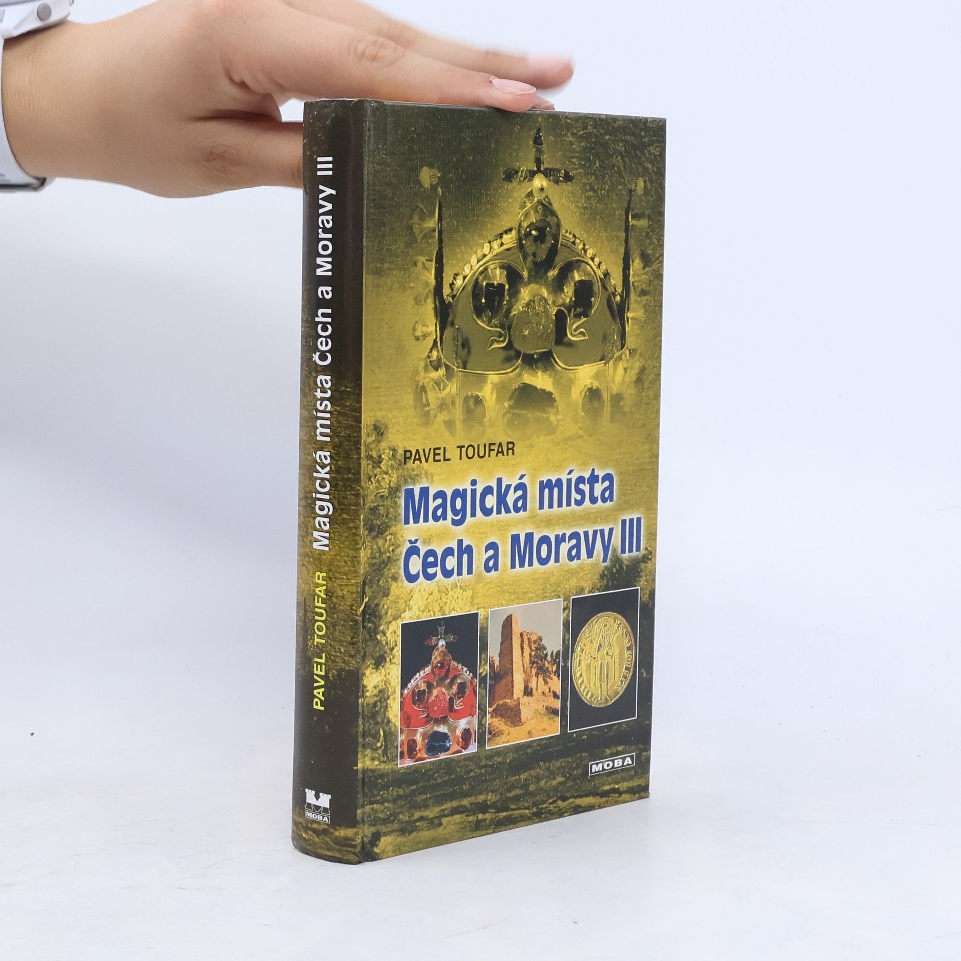 Pavel Toufar Magická místa Čech a Moravy III: poklady v zemi ukryté