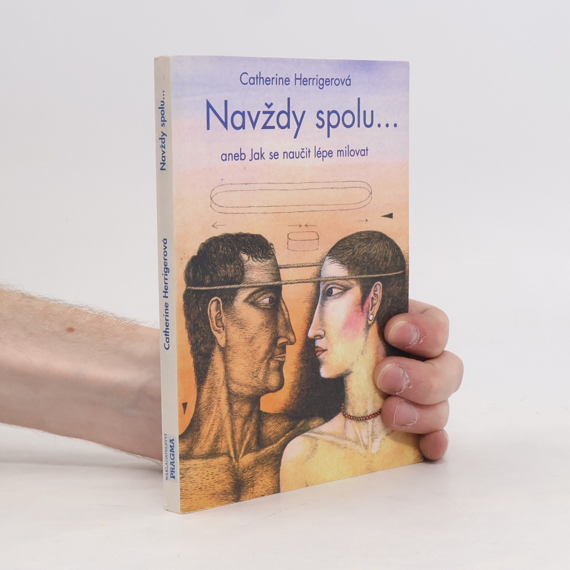 Catherine Herriger Navždy spolu, aneb jak se naučit lépe milovat