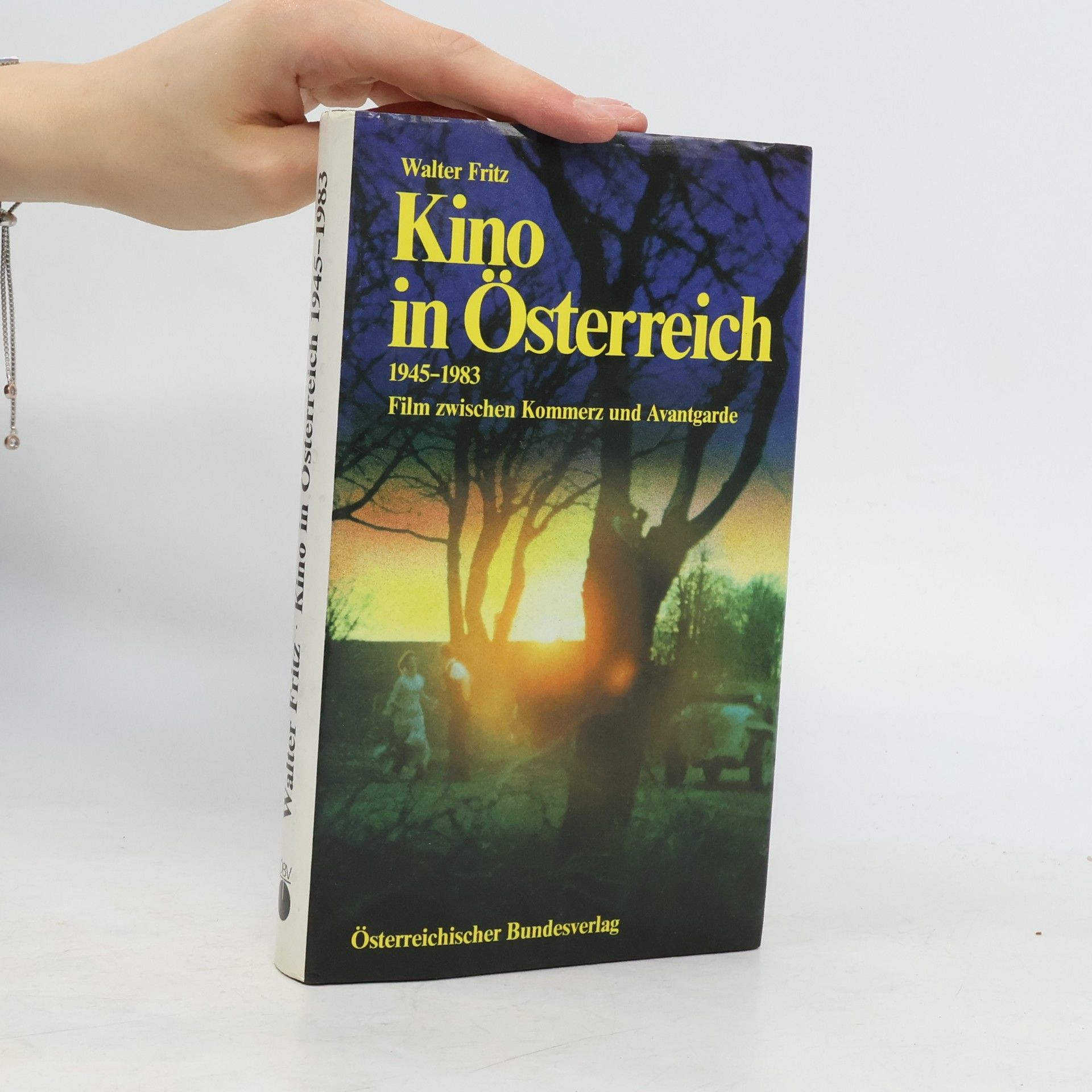 Walter Fritz Kino in Österreich : 1945-1983 : Film zwischen Kommerz und Avantgarde