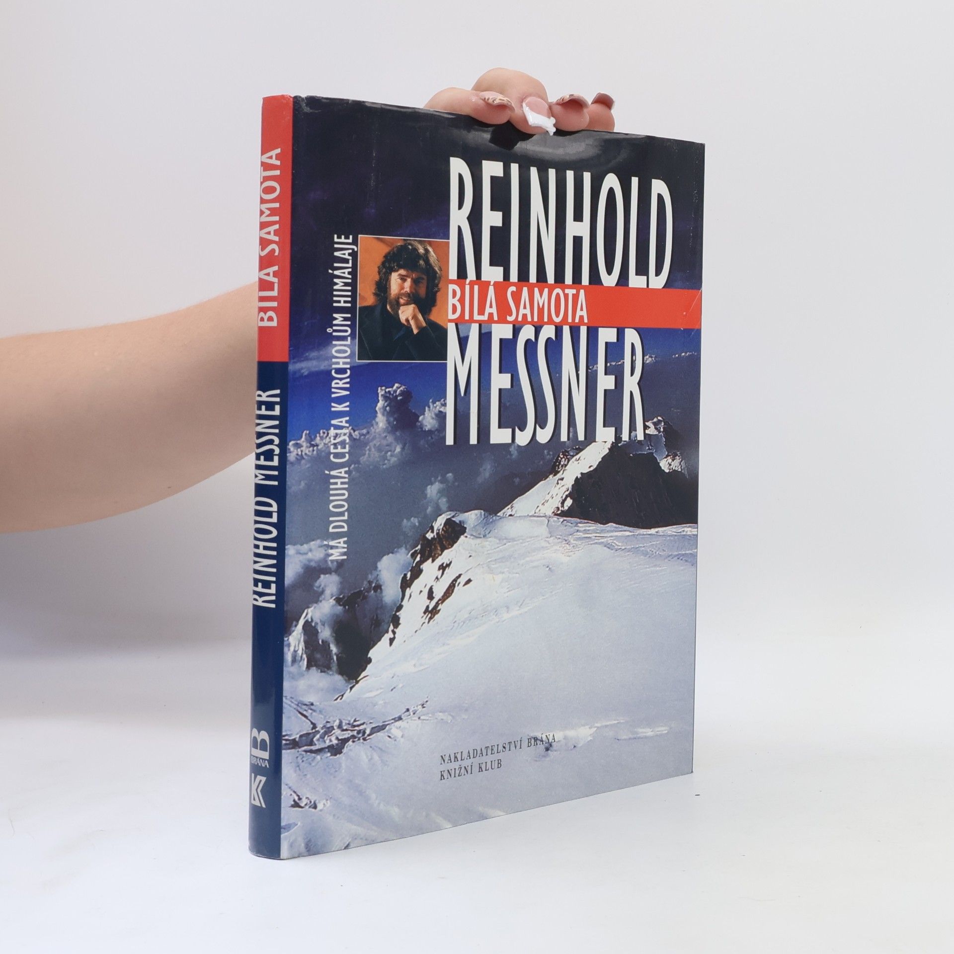 Reinhold Messner Bílá samota. Má dlouhá cesta k vrcholům Himaláje