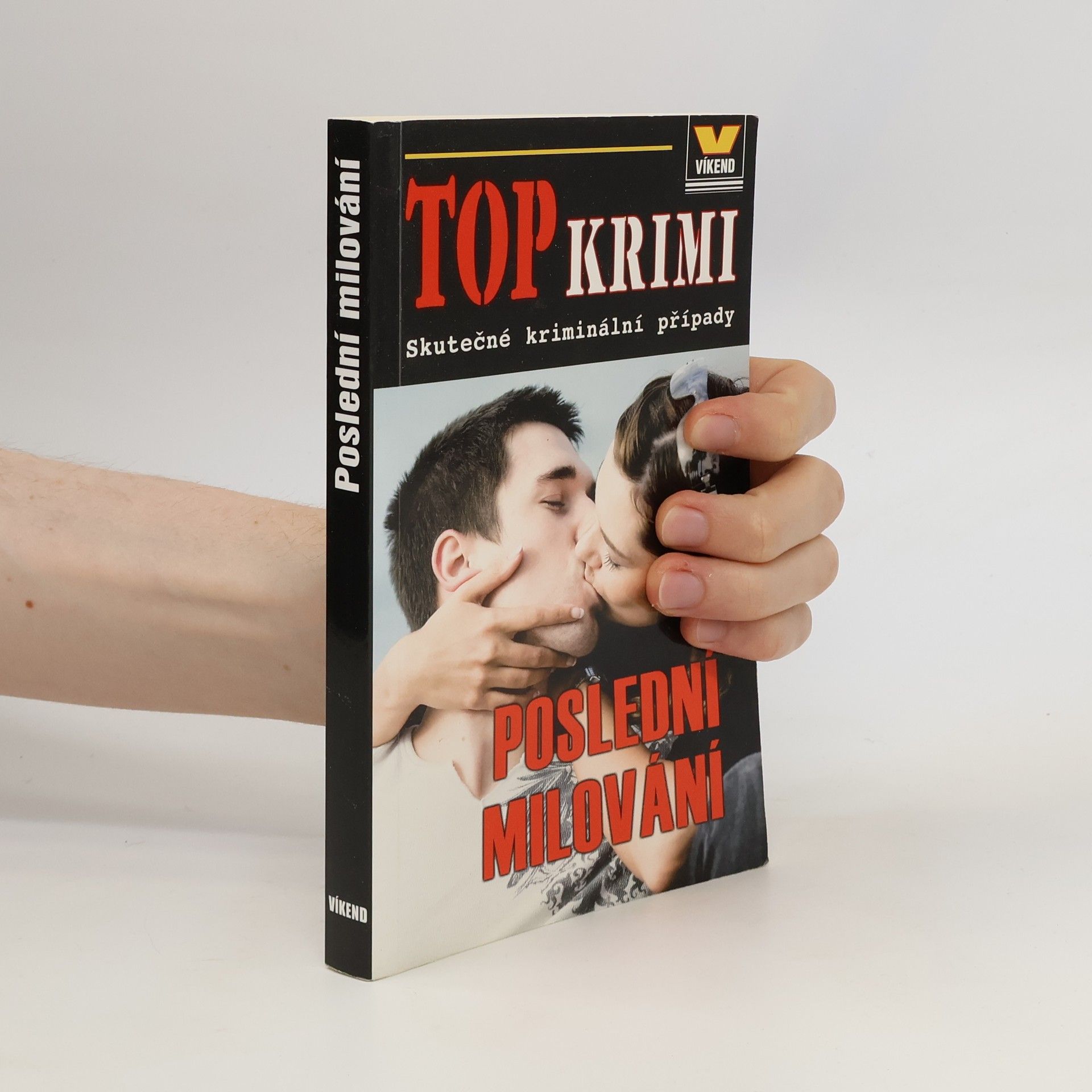 Kolektiv autorů Poslední milování. Skutečné kriminální případy