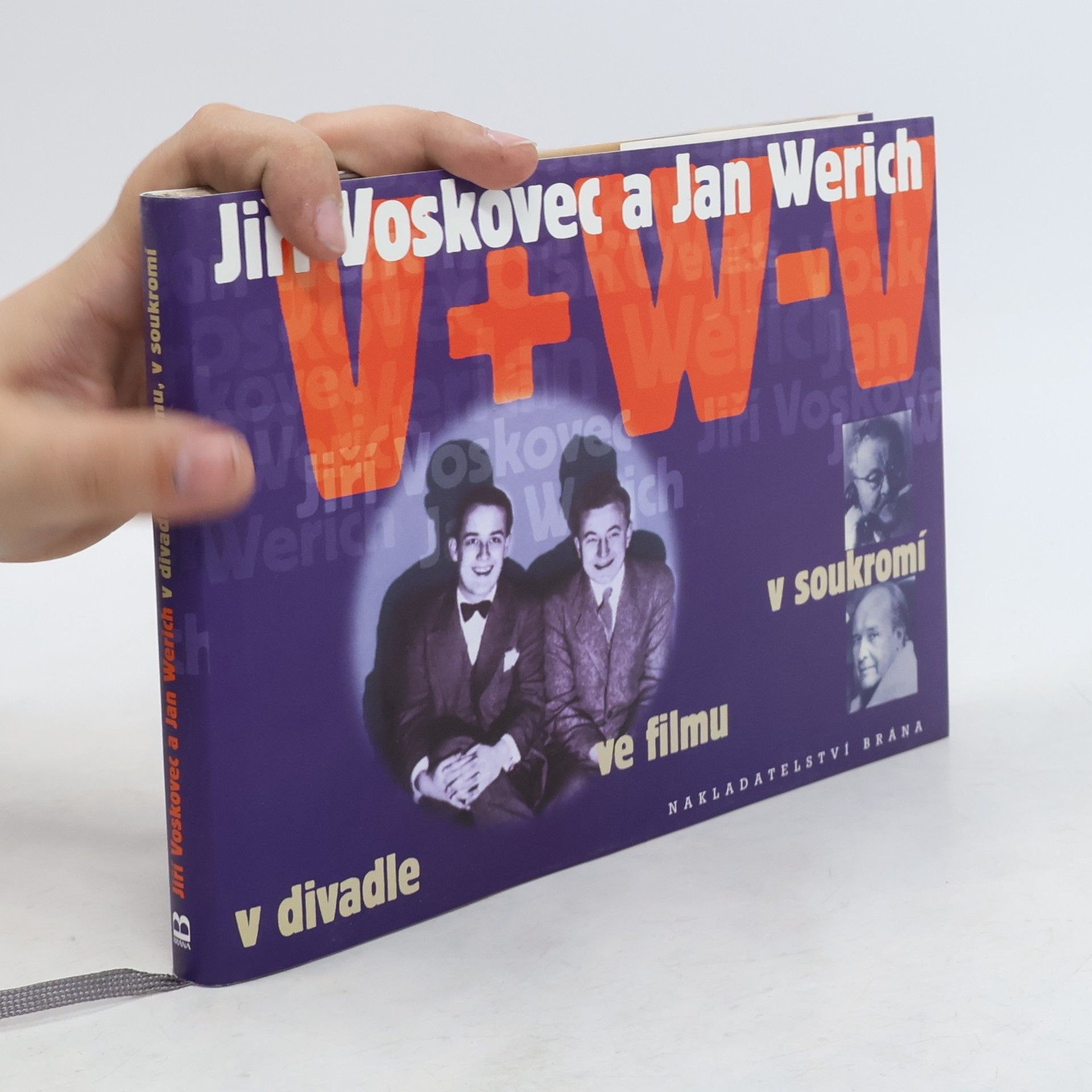 Vladimír Just Jiří Voskovec a Jan Werich v divadle, ve filmu, v soukromí