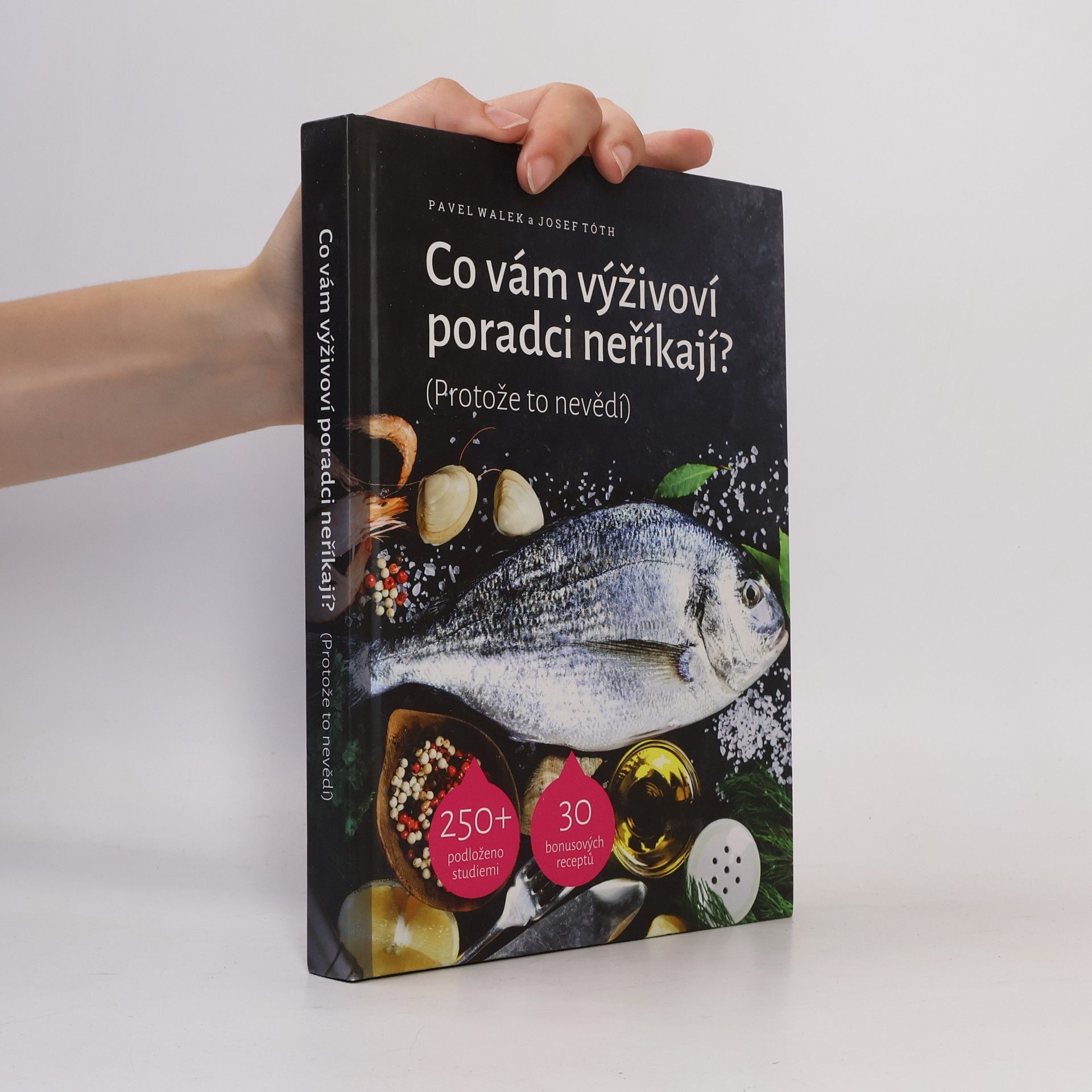 Josef Tóth Co vám výživoví poradci neříkají? (Protože to nevědí)