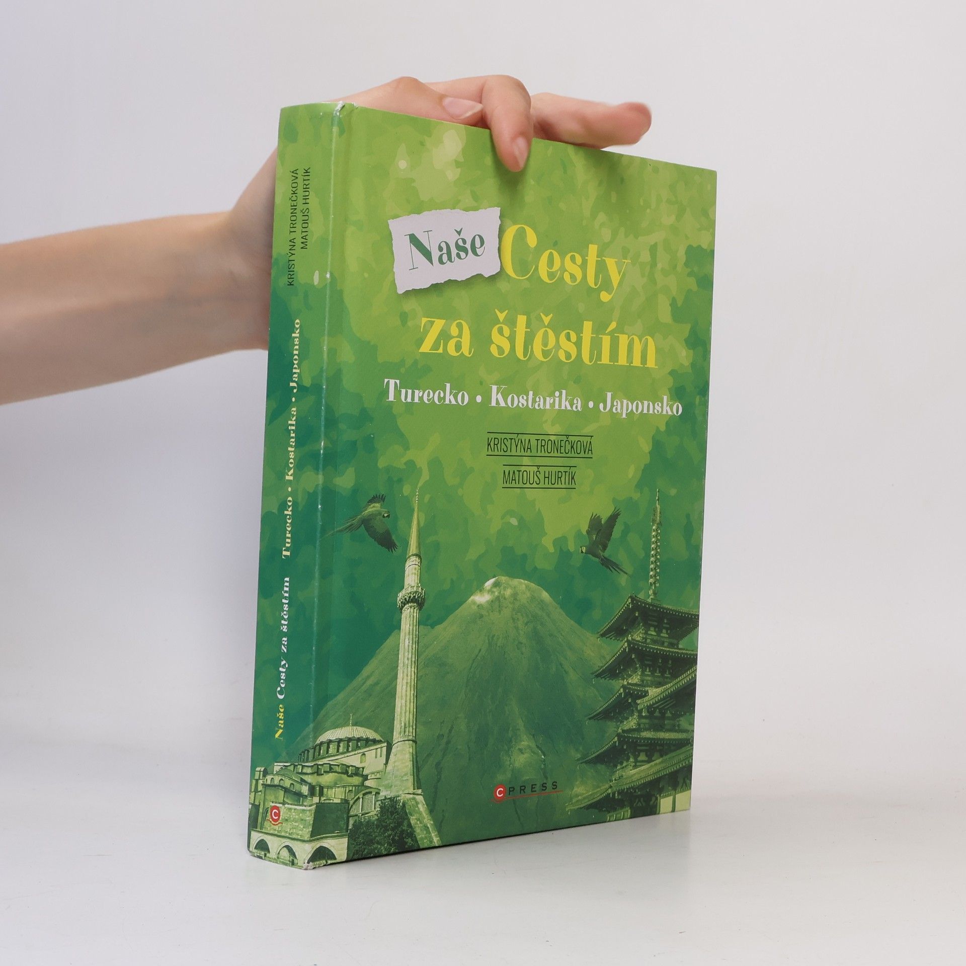Kristýna Tronečková Naše cesty za štěstím - Turecko, Kostarika, Japonsko