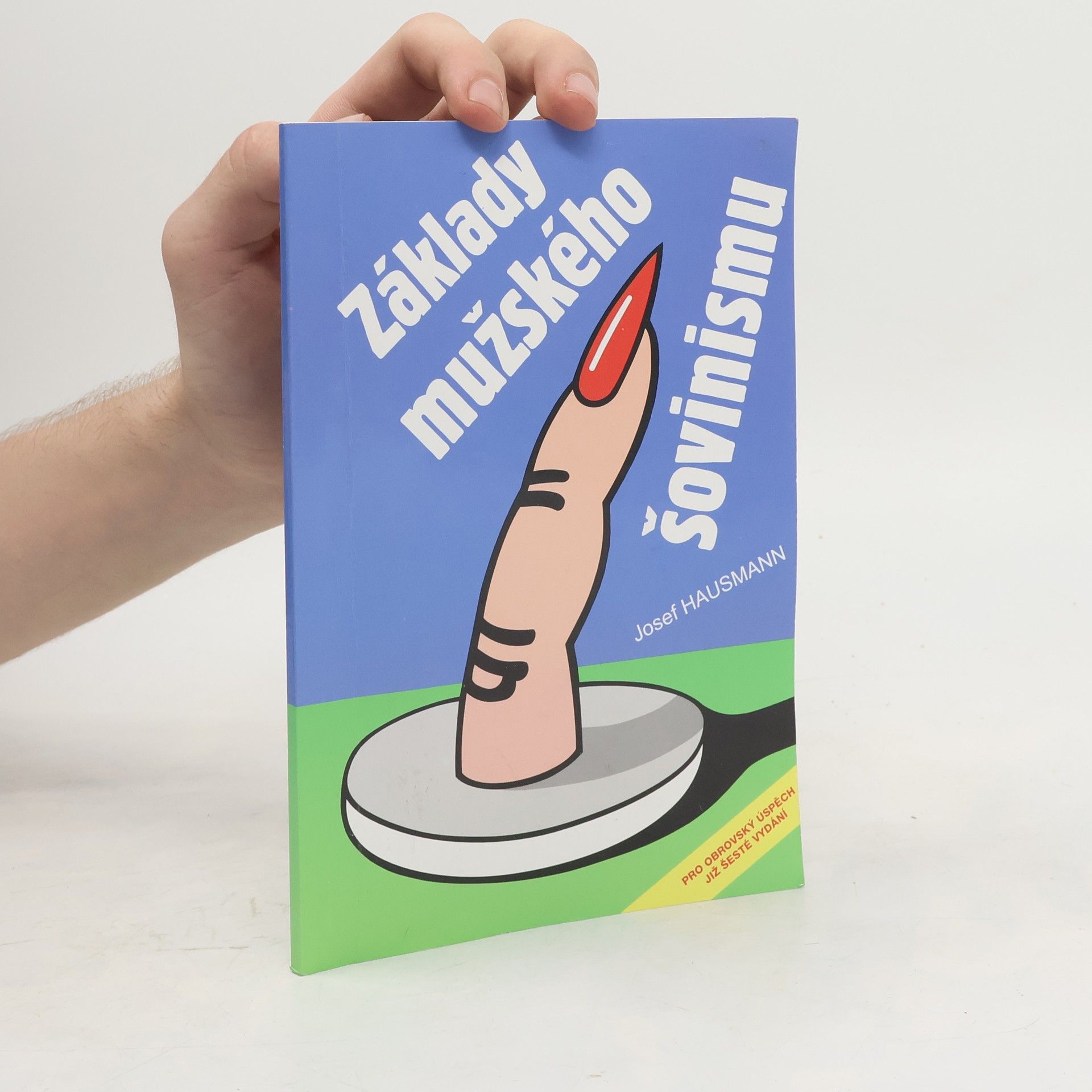 Josef Hausmann Základy mužského šovinismu