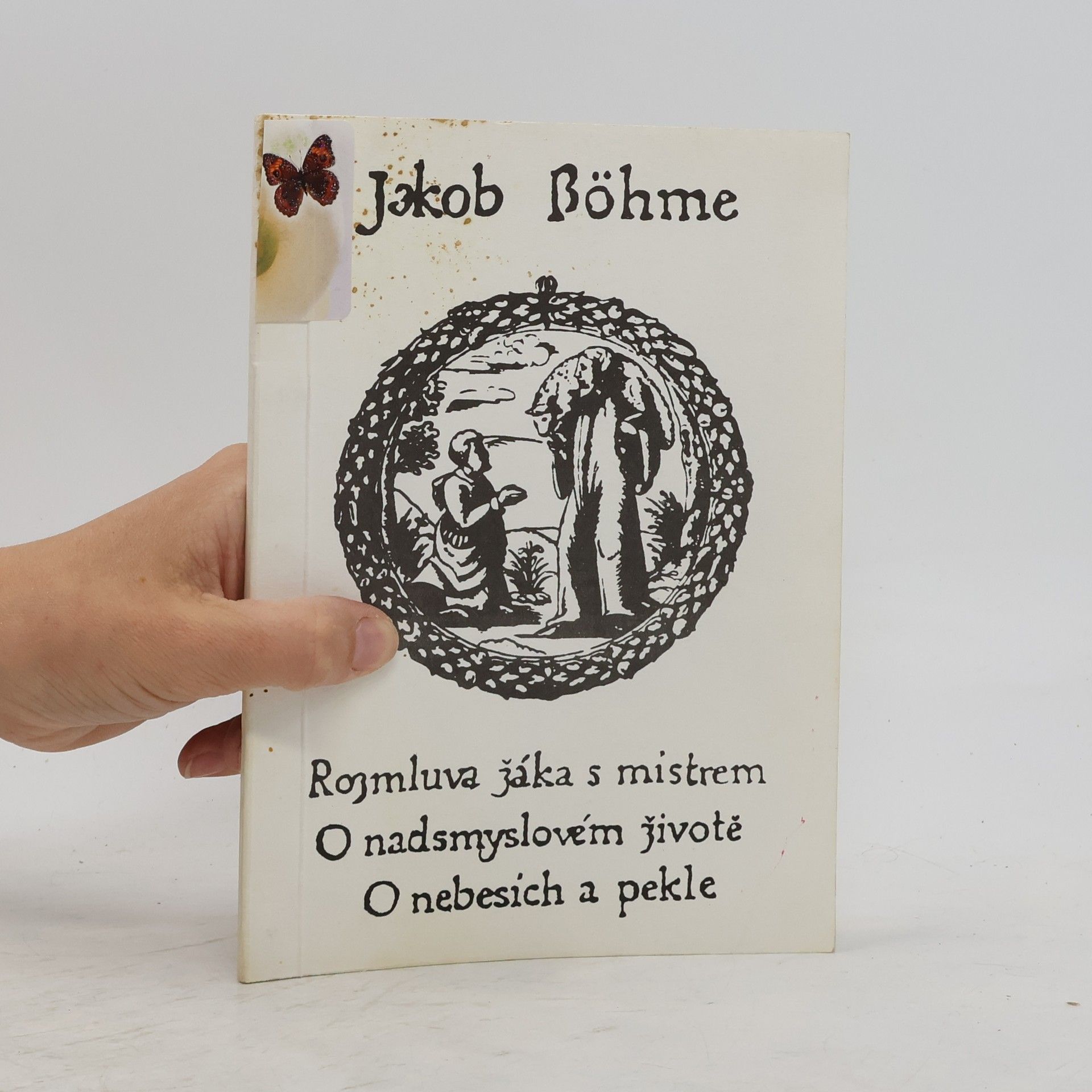 Jakob Böhme O nadsmyslovém životě ; O nebesích a pekle
