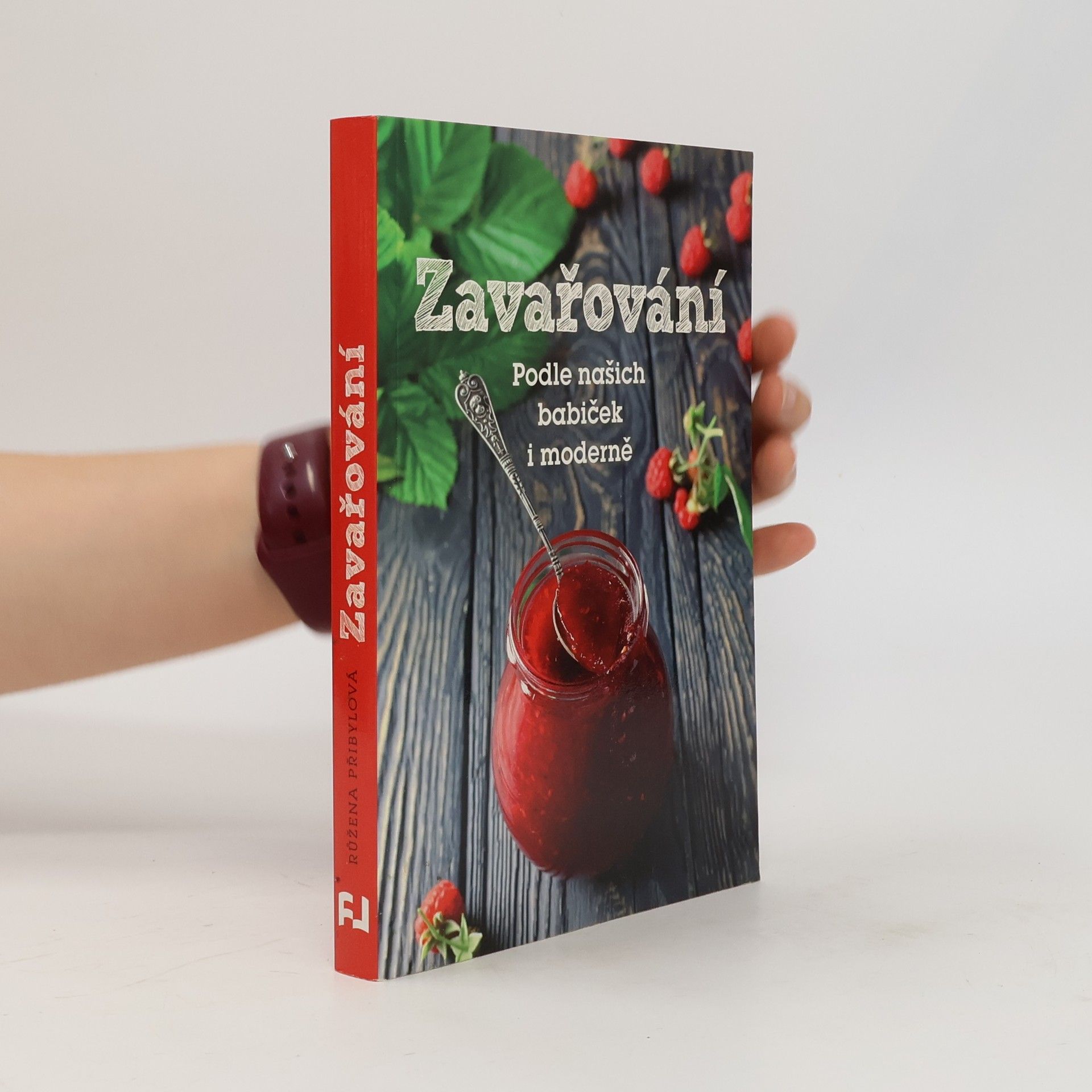 Růžena Přibylová Zavařování : podle našich babiček i moderně
