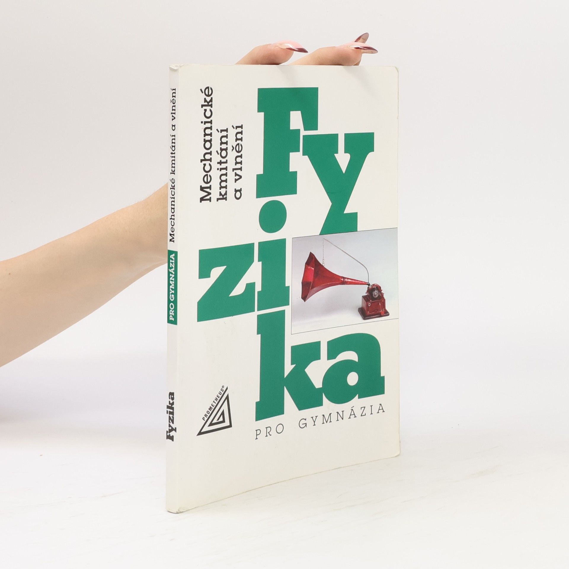 Fyzika pro gymnázia: Mechanické kmitání a vlnění