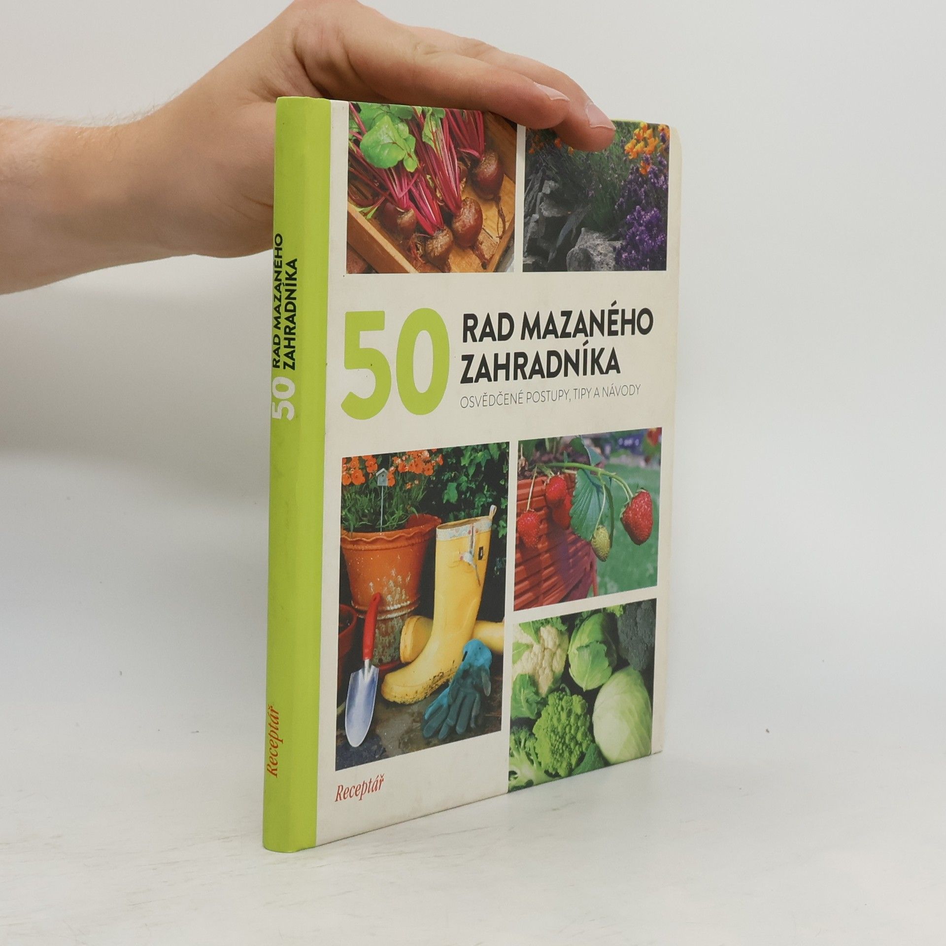 Kolektív autorov 50 rad mazaného zahradníka. Receptář