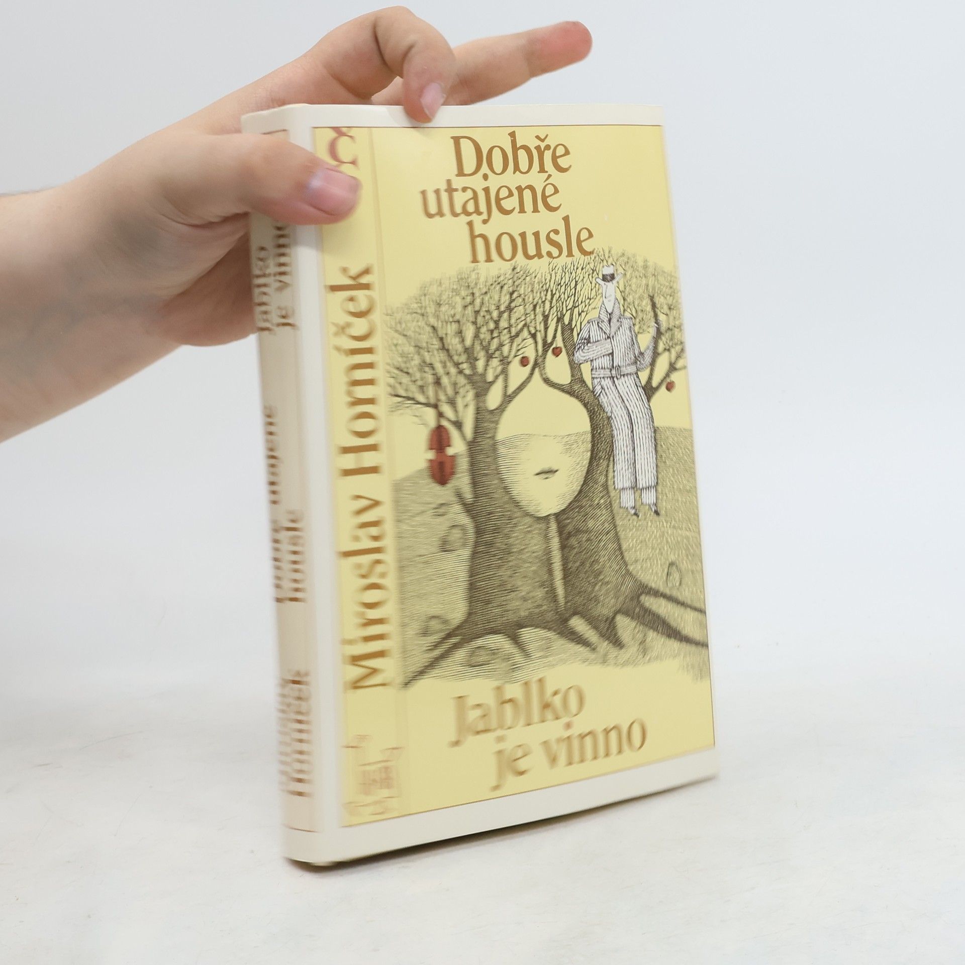 Miroslav Horníček Dobře utajené housle. Jablko je vinno