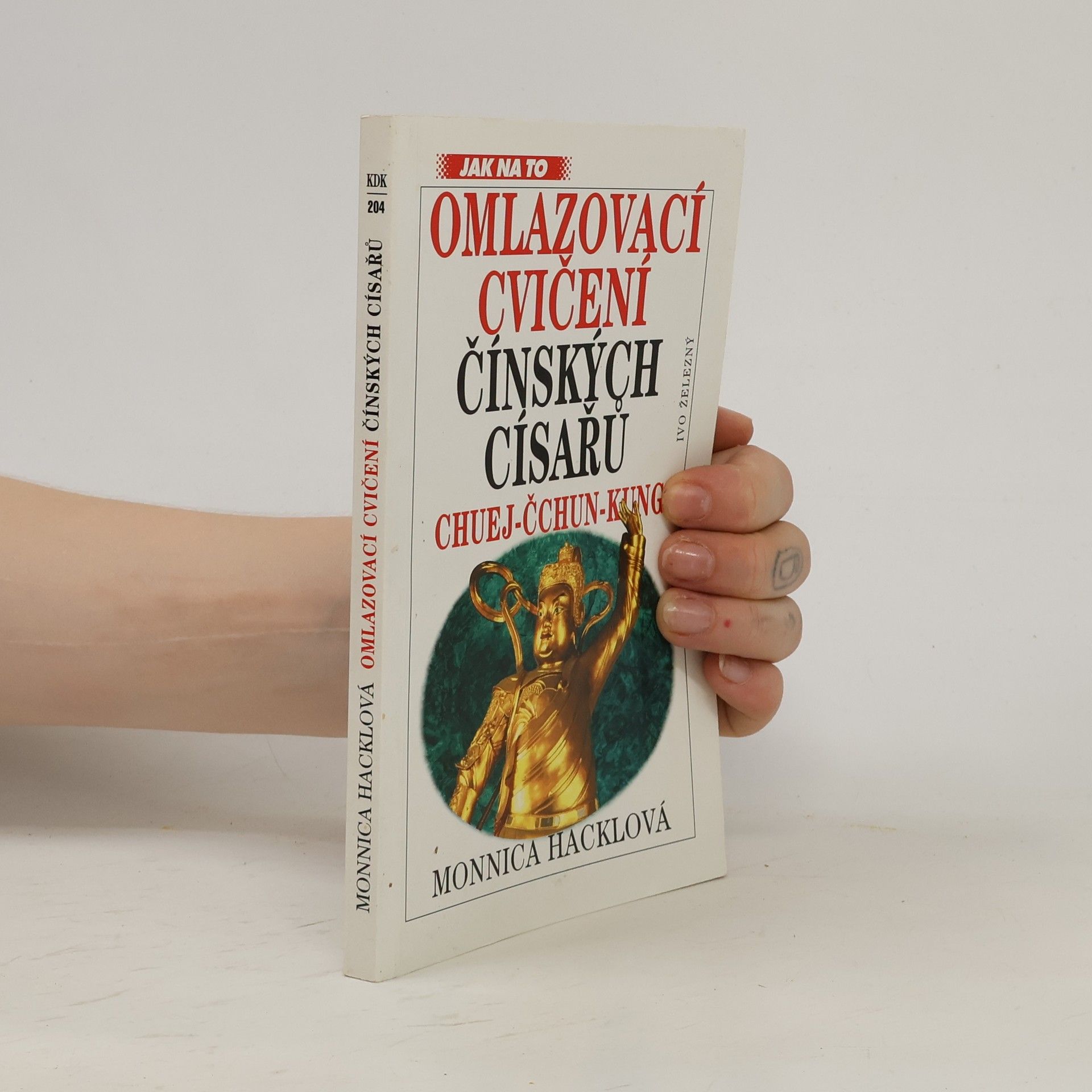 Monnica Hackl Chuej-čchun-kung : omlazovací cvičení čínských císařů